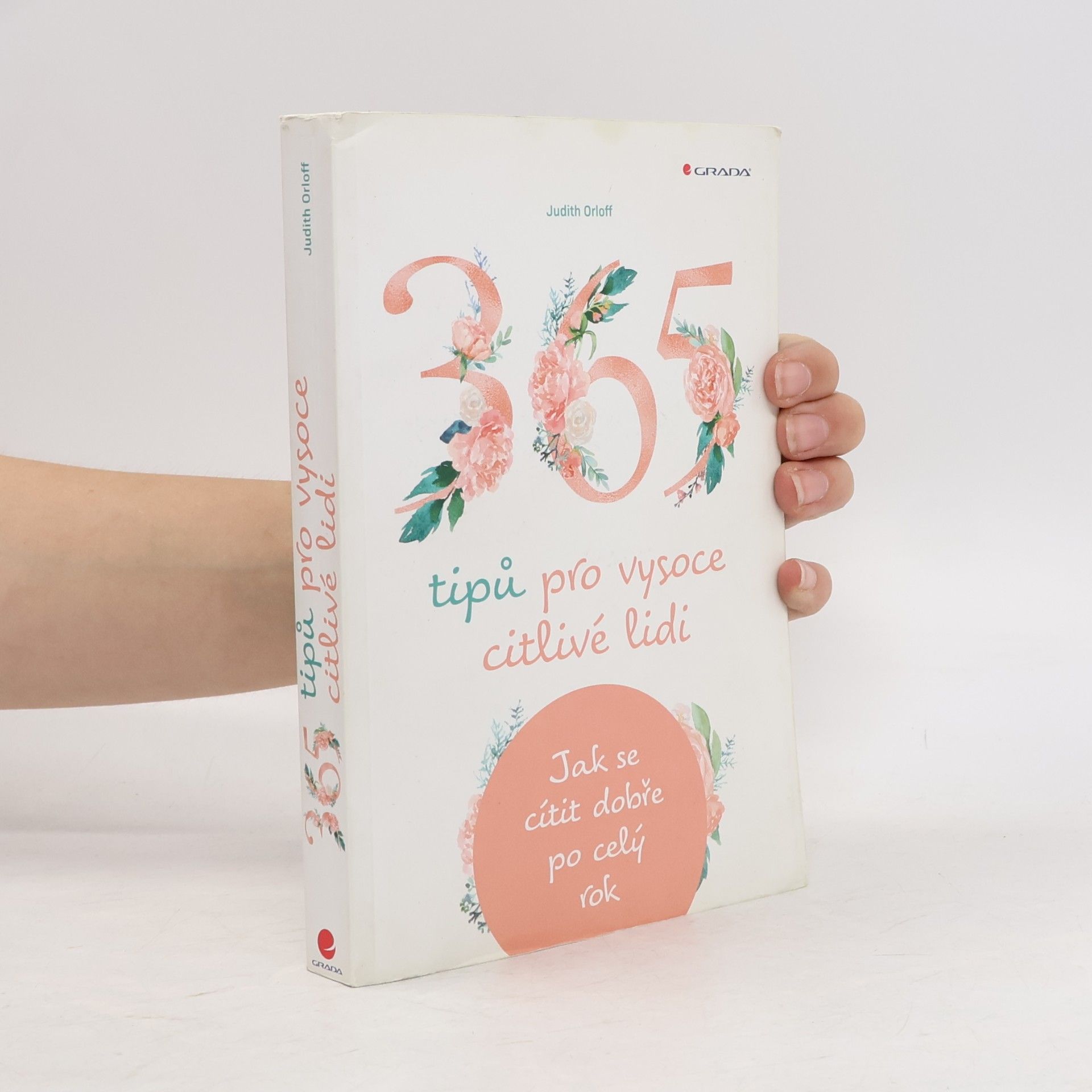 Judith Orloff 365 tipů pro vysoce citlivé lidi: Jak se cítit dobře po celý rok