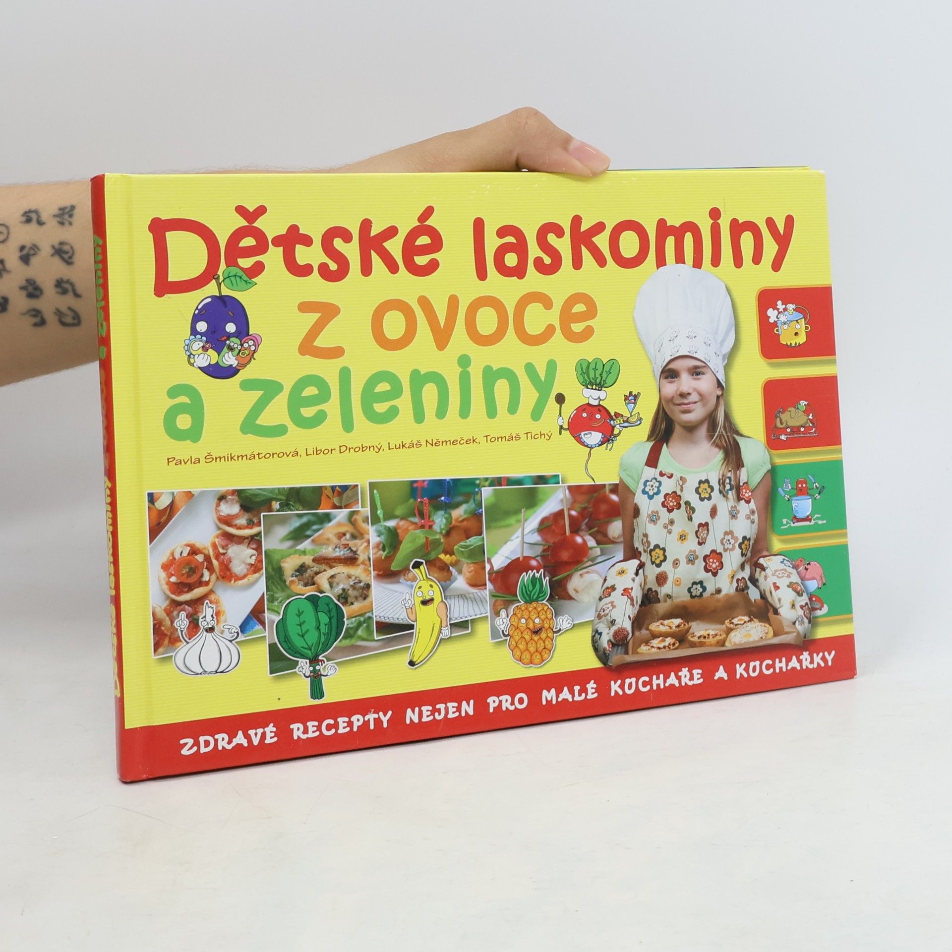 Pavla Šmikmátorová Dětské laskominy z ovoce a zeleniny: Zdravé recepty nejen pro malé kuchaře a kuchařky
