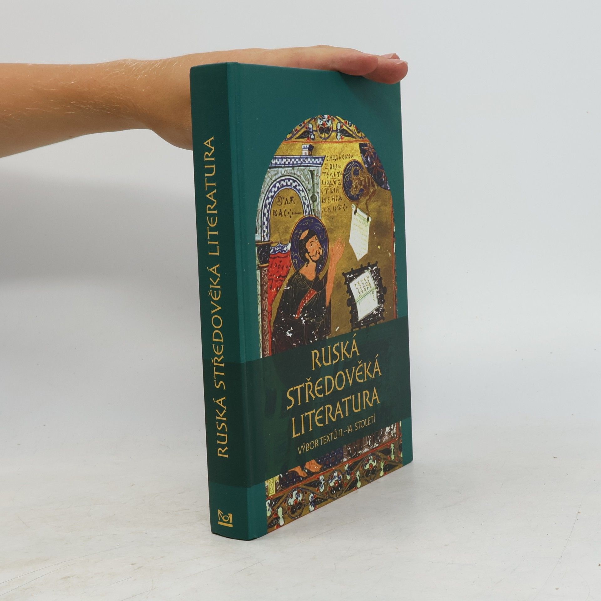 Kolektiv autorů Ruská středověká literatura : od křtu Vladimíra Velikého po Dmitrije Donského : výbor textů 11.-14. století