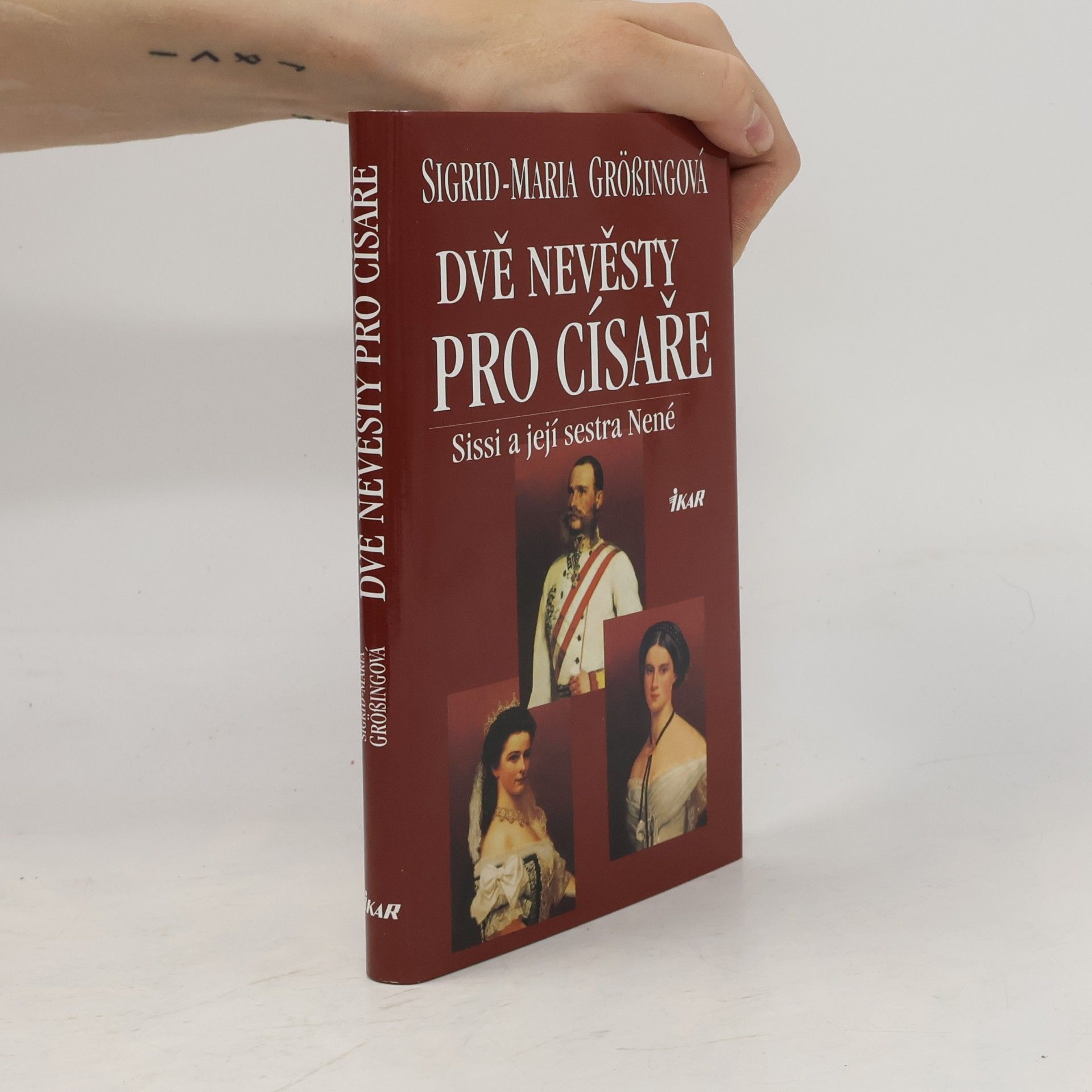 Sigrid Größing Dvě nevěsty pro císaře. Sissi a její sestra Nené