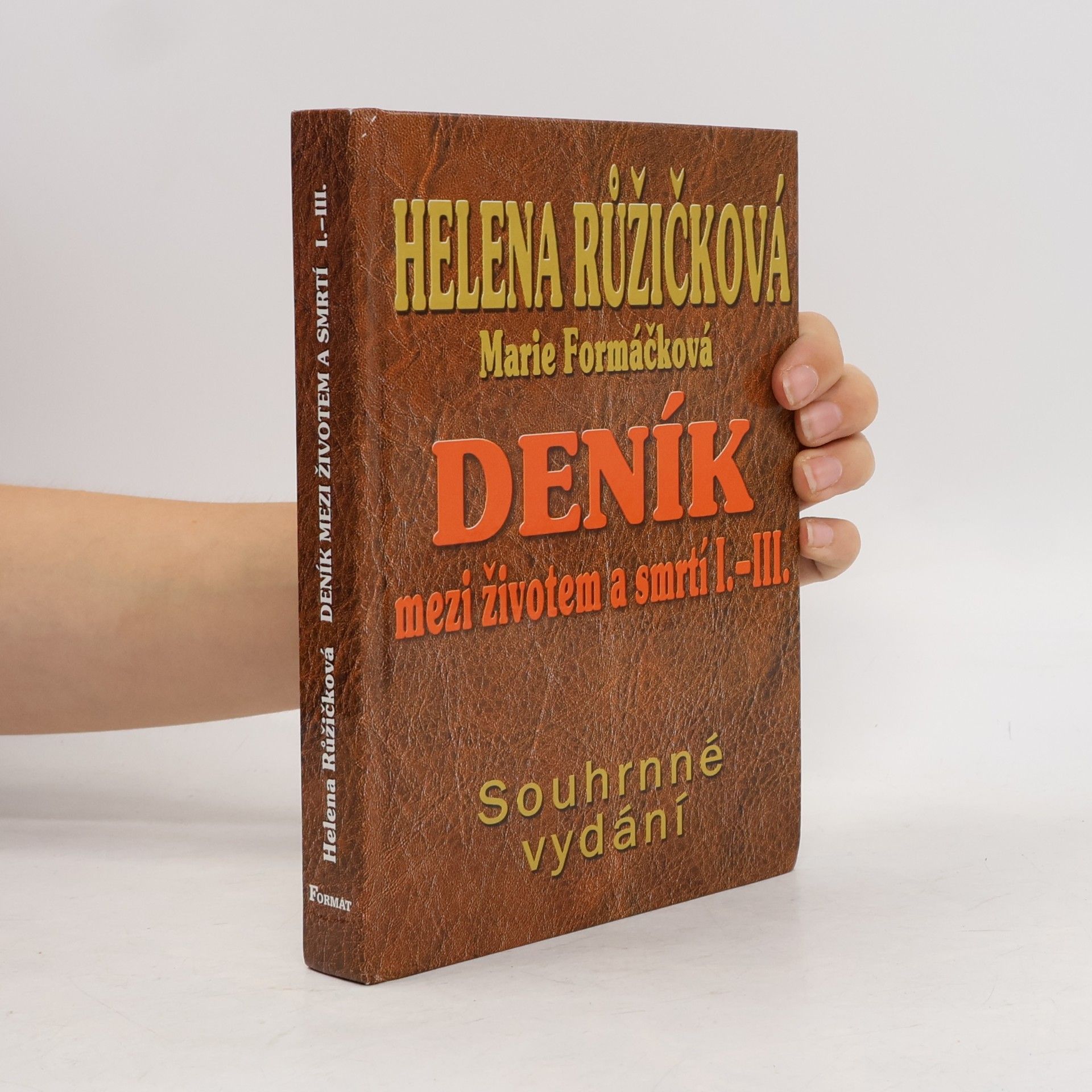 Marie Formáčková Deník mezi životem a smrtí I.-III. Souhrnné vydání