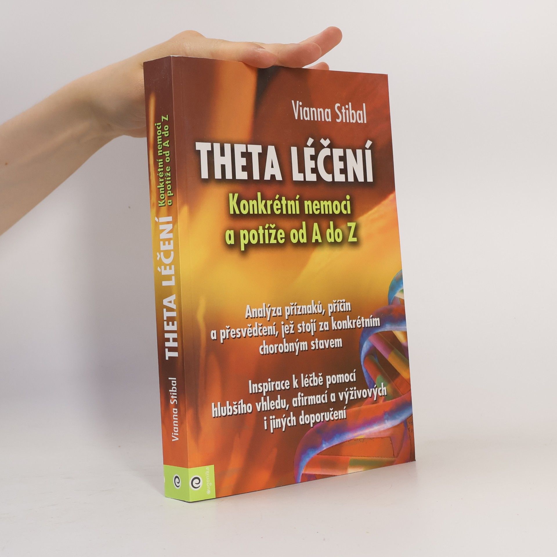 Vianna Stibal Theta léčení - Konkrétní nemoci a potíže od A do Z