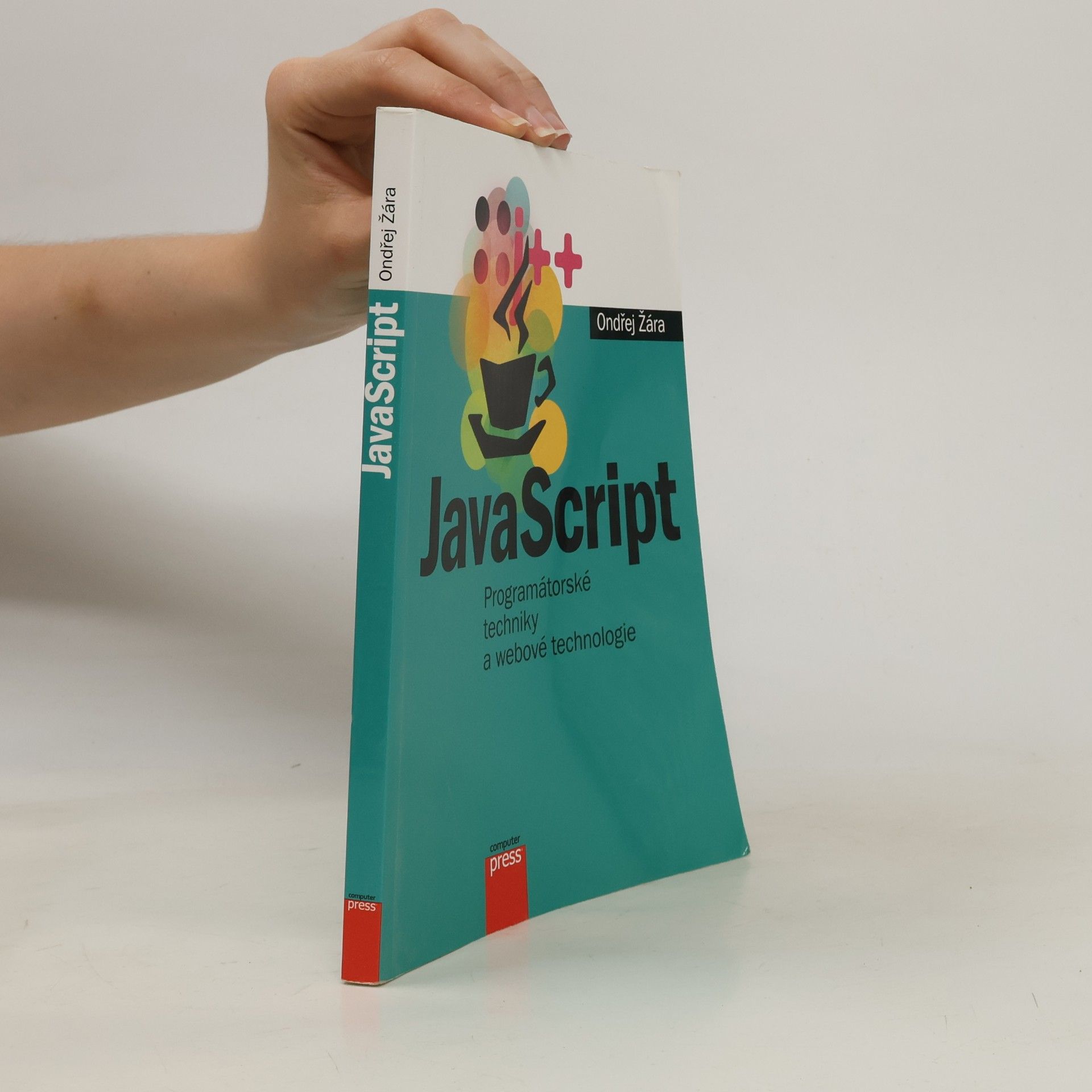 Ondřej Žára JavaScript : programátorské techniky a webové technologie
