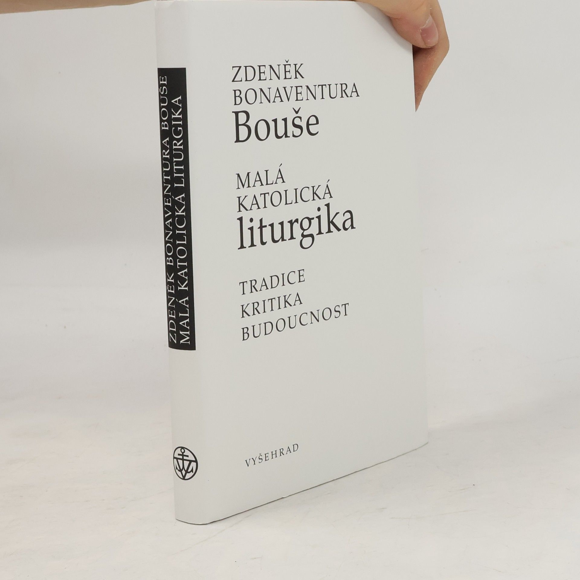 Zdeněk Bonaventura Bouše Malá katolická liturgika