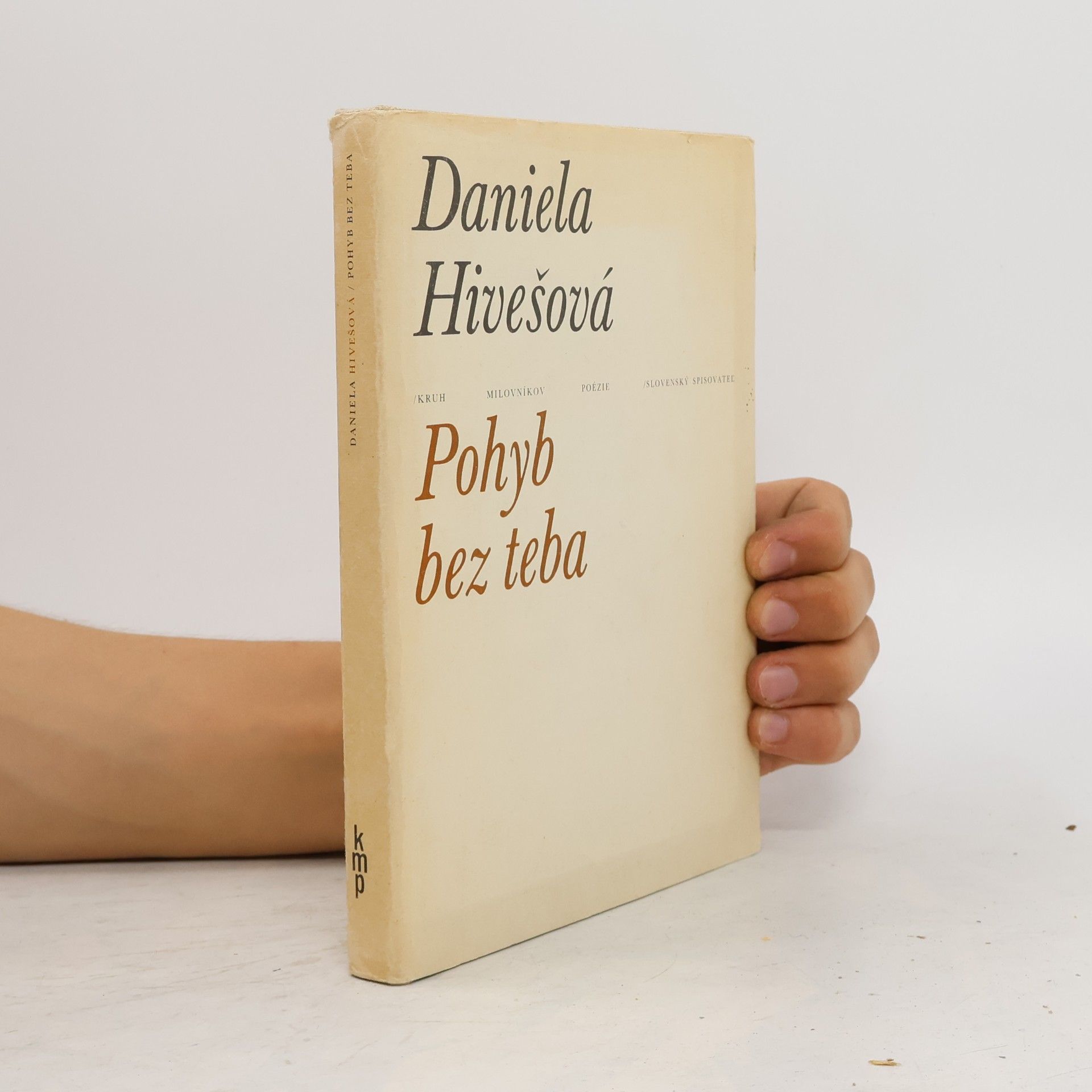 Daniela Hivešová Šilanová Pohyb bez teba