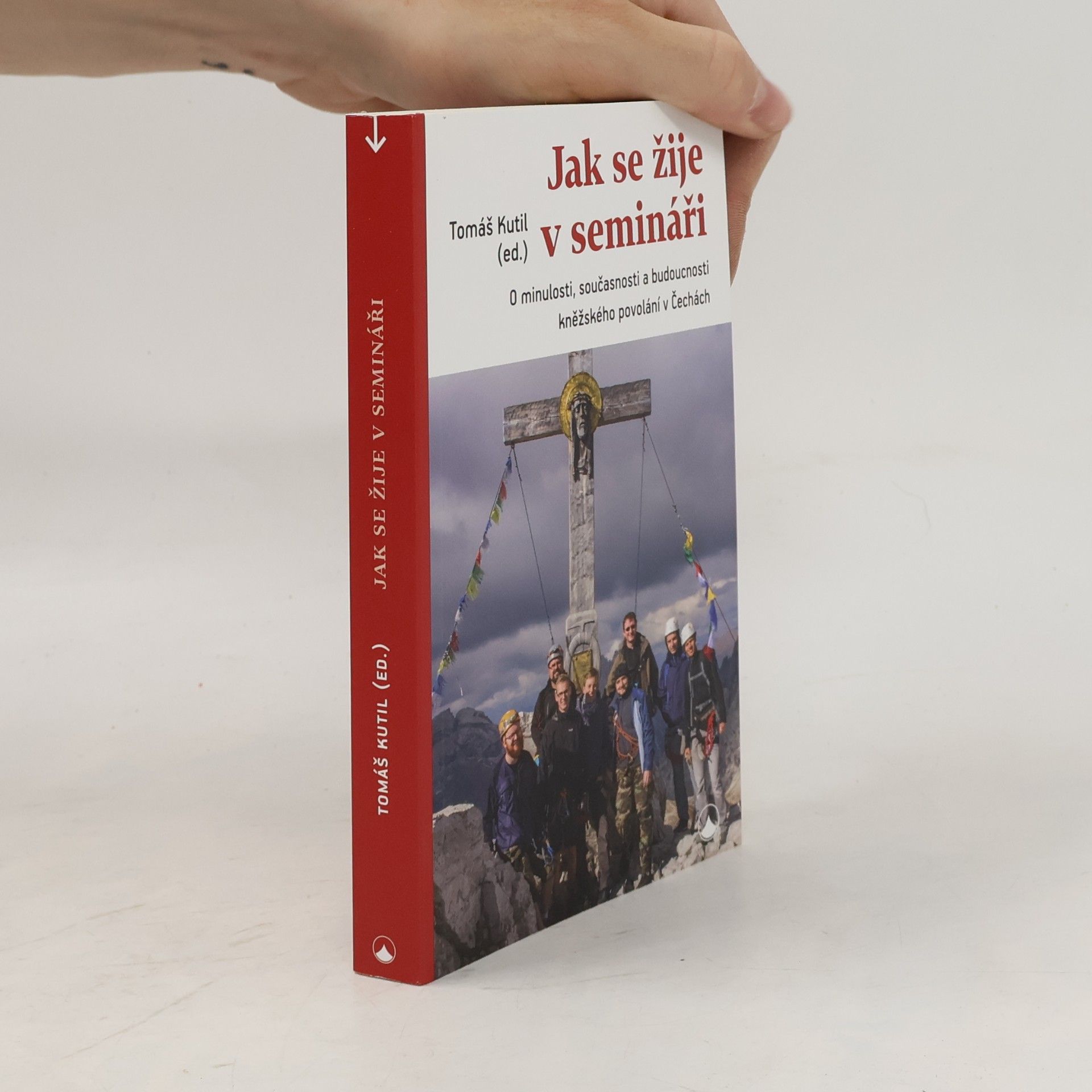 Tomáš Kutil Jak se žije v semináři: o minulosti, současnosti a budoucnosti kněžského povolání v Čechách