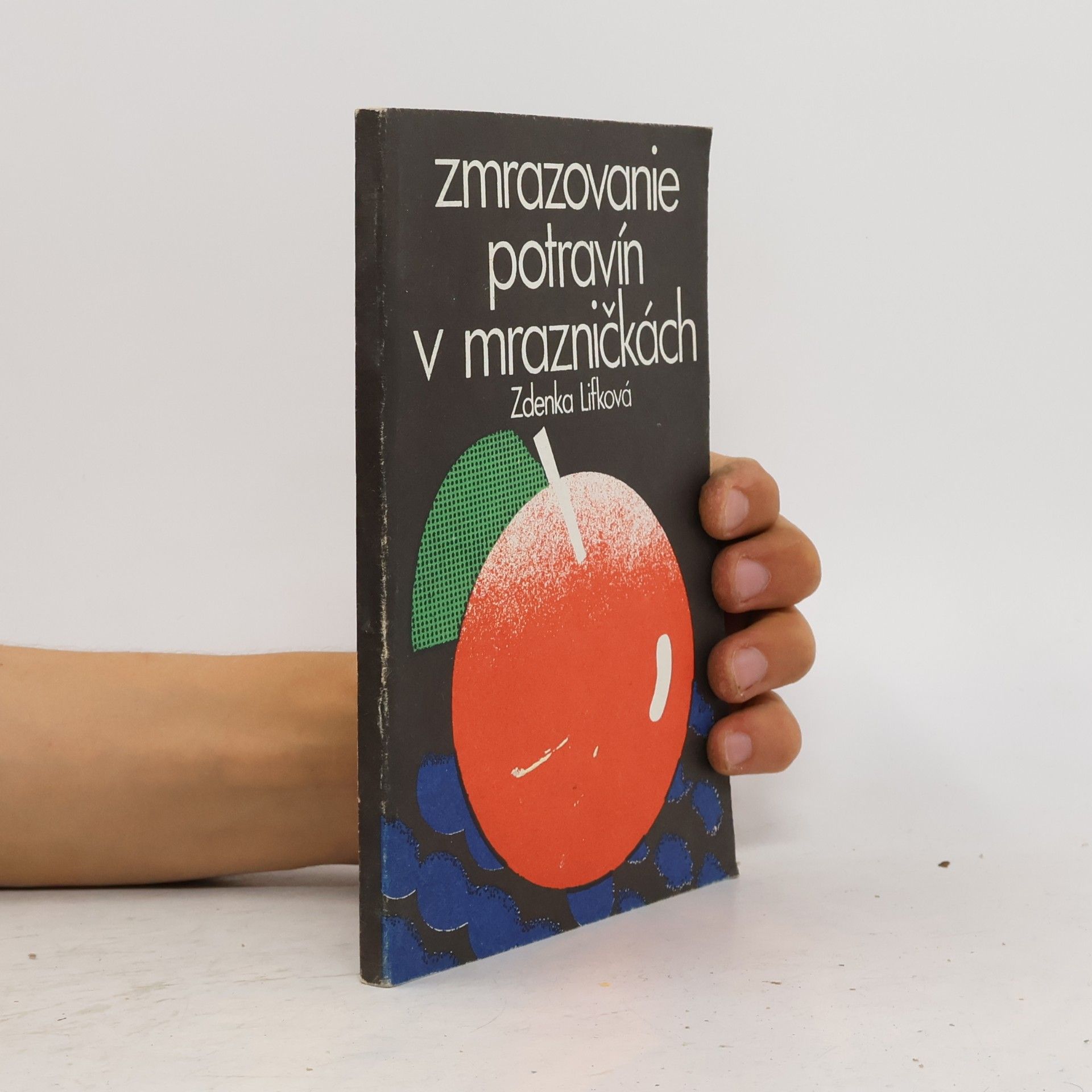 Zdenka Lifková Zmrazovanie potravín v mrazničkách