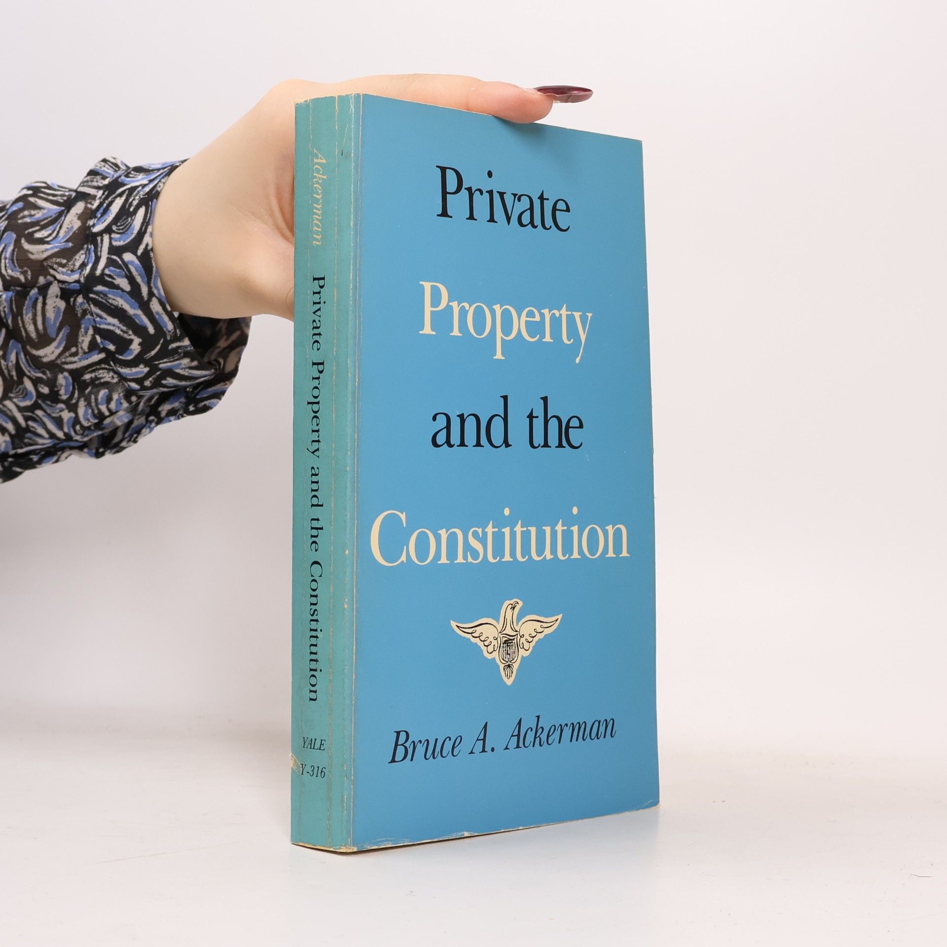 Bruce A. Ackerman Private Property and the Constitution