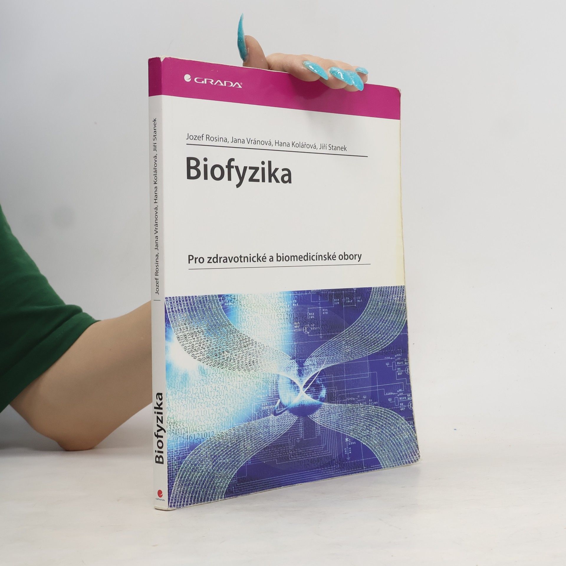 Jiří Staněk Biofyzika : pro zdravotnické a biomedicínské obory
