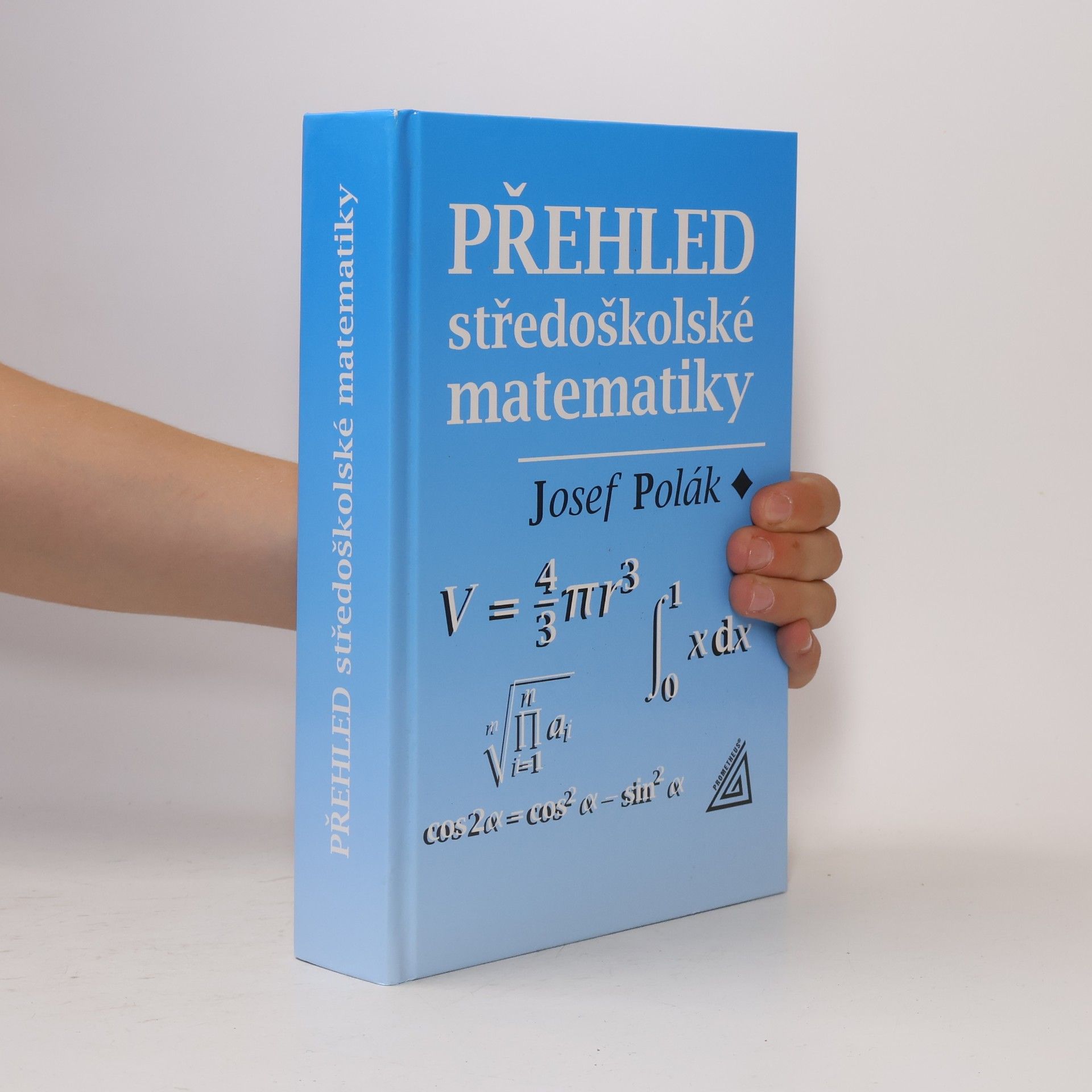 Josef Polák Přehled středoškolské matematiky