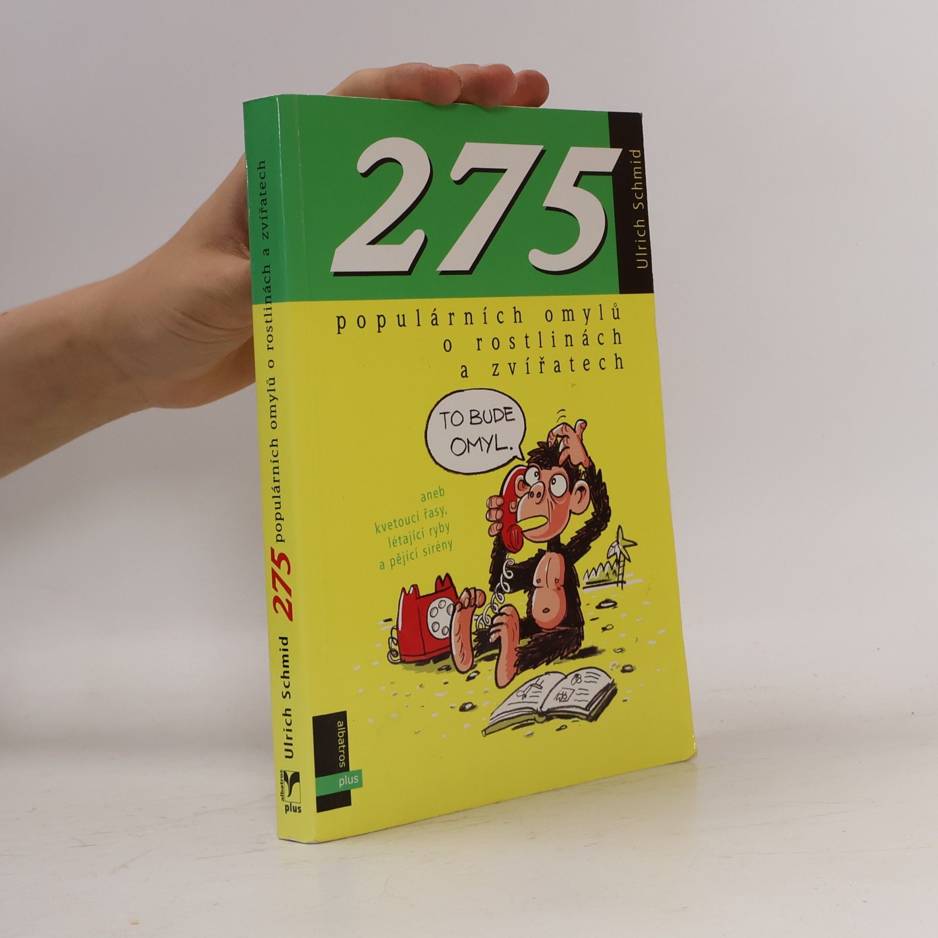 Ulrich Schmid 275 populárních omylů o rostlinách a zvířatech