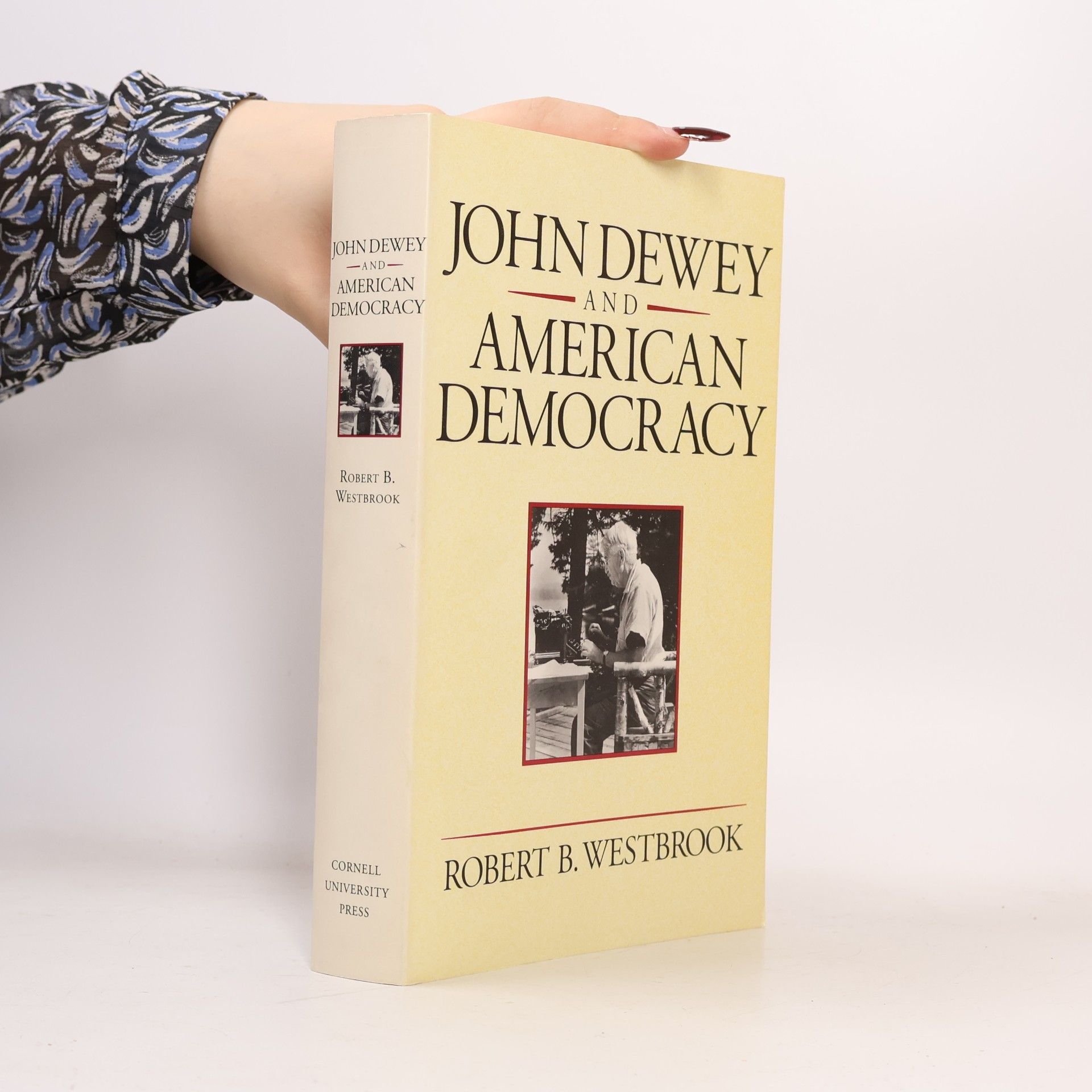 Robert Brett Westbrook John Dewey and American Democracy