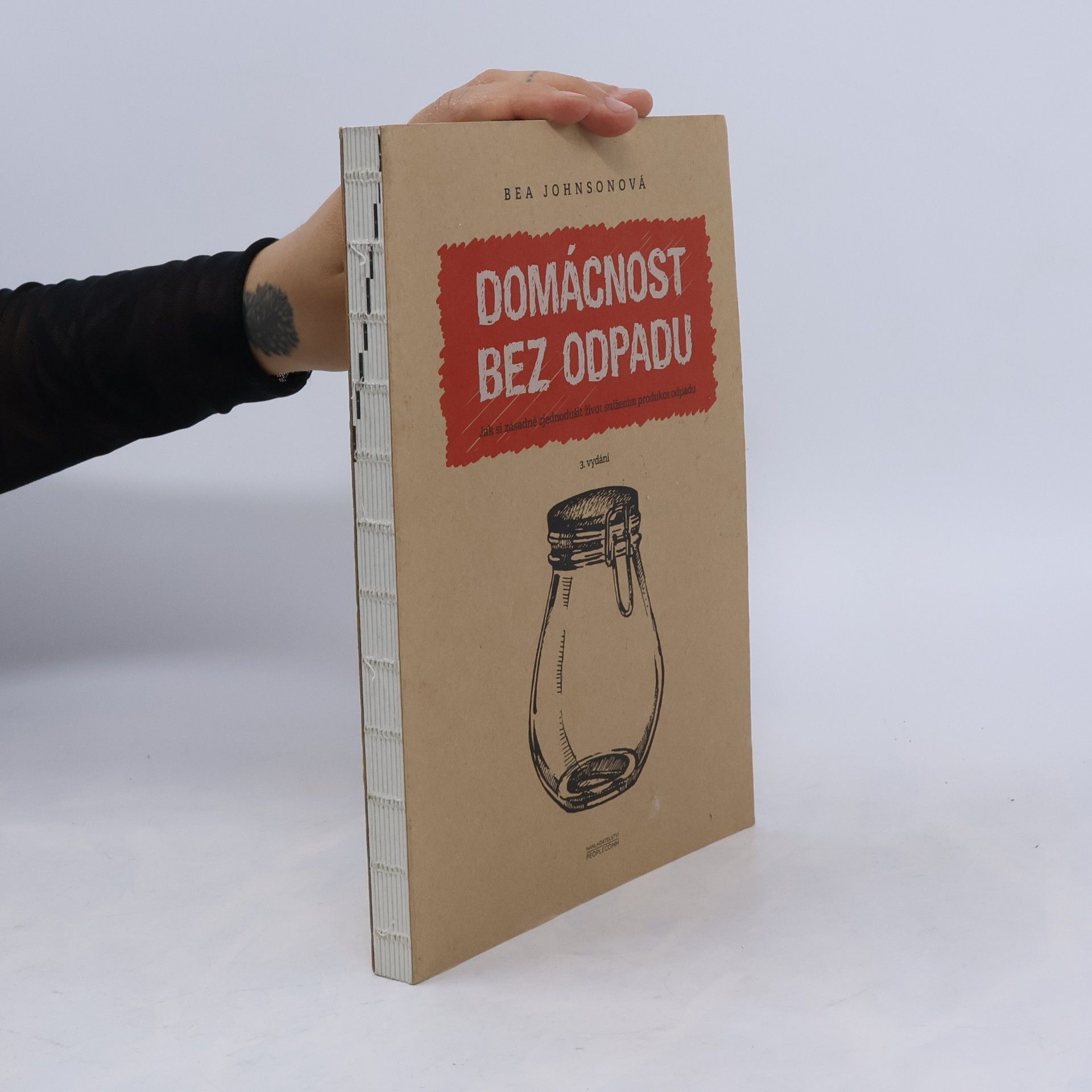 Béa Johnson Domácnost bez odpadu. Jak si zásadně zjednodušit život snížením produkce odpadu