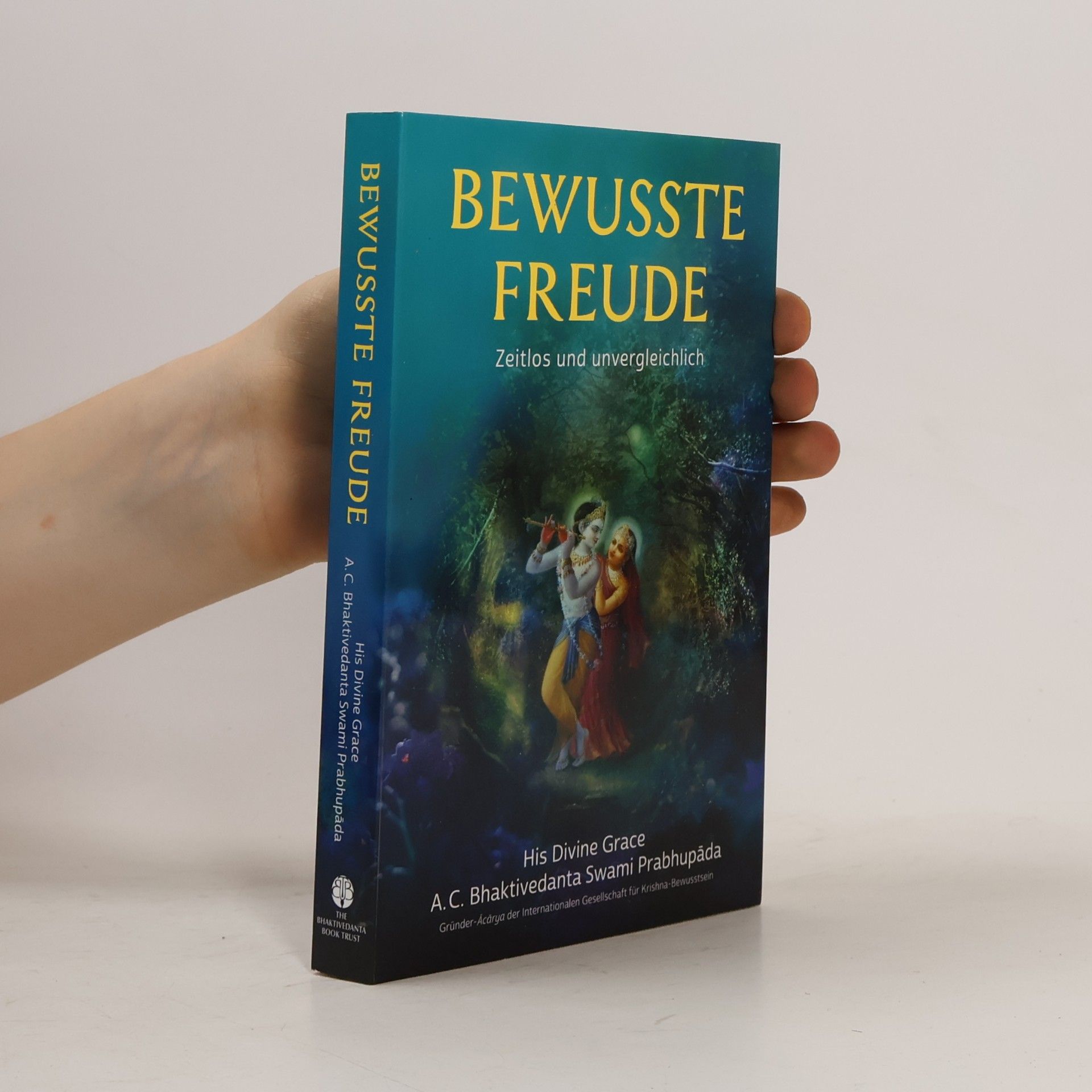 Šrí Šrímad A. Č. Bhaktivédanta Swami Prabhupáda Bewusste Freude