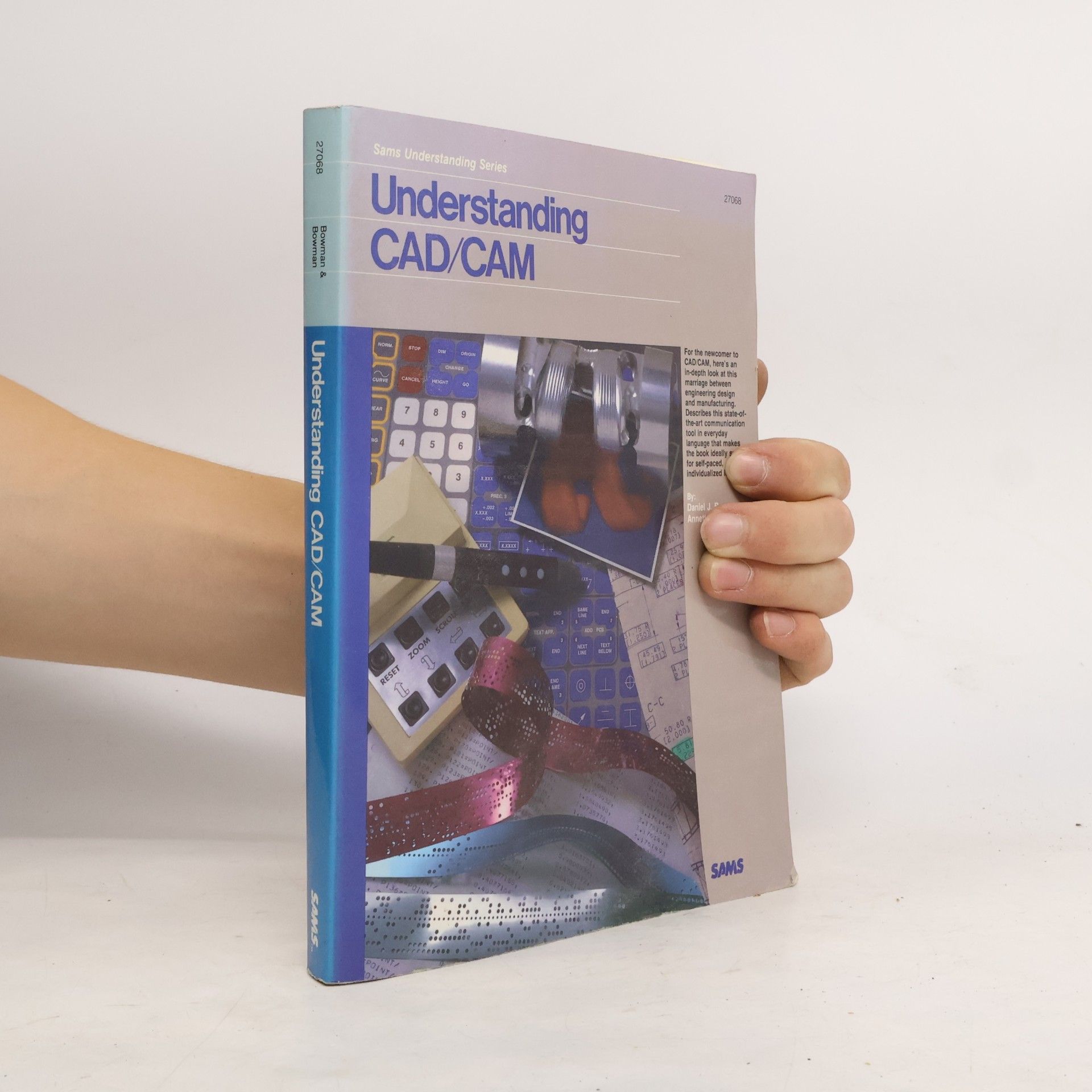 Daniel J. Bowman Sams Understanding Series: Understanding CAD/CAM