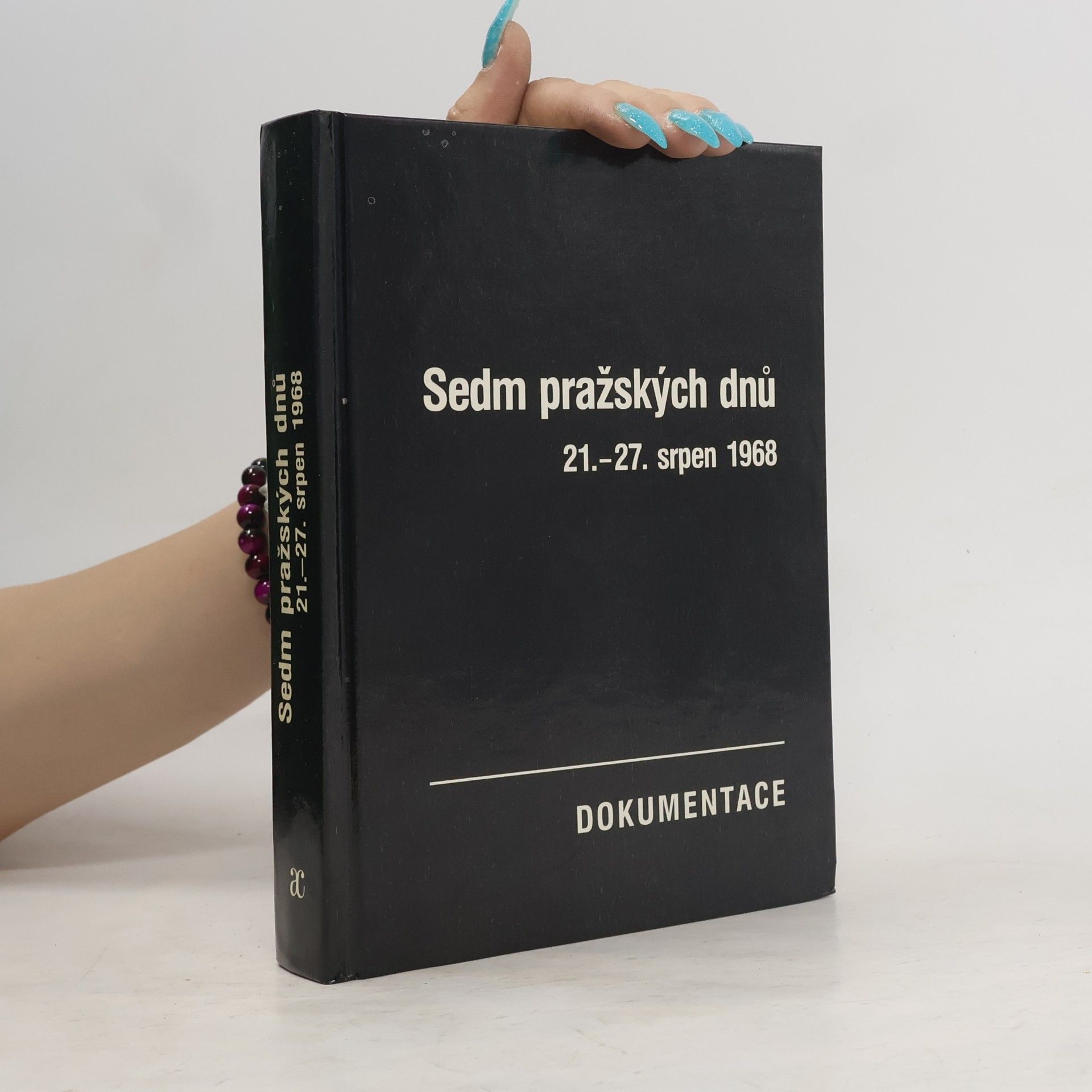 Josef Macek Sedm pražských dnů. 21.-27. srpen 1968