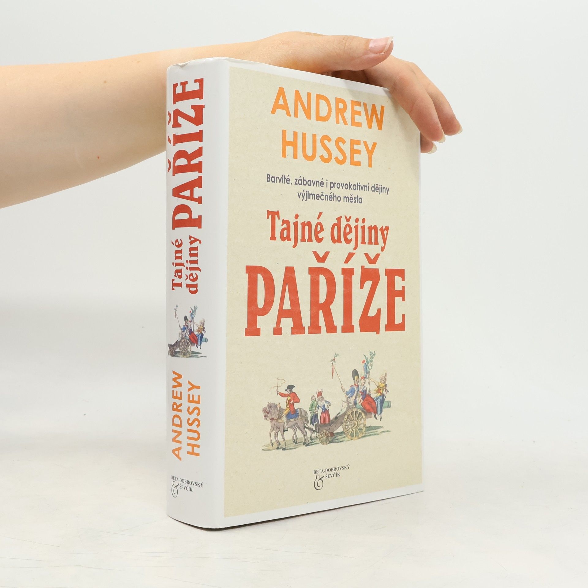 Andrew Hussey Tajné dějiny Paříže