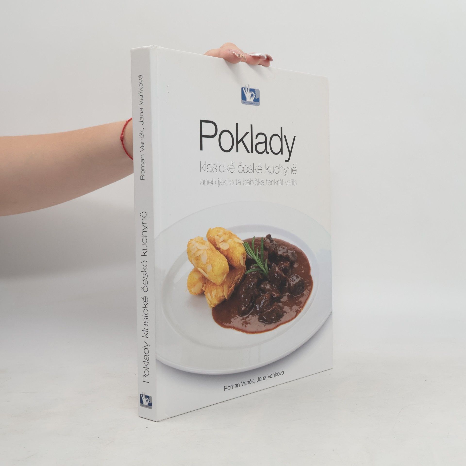 Jana Vaňková Poklady klasické české kuchyně, aneb, Jak to ta babička tenkrát vařila