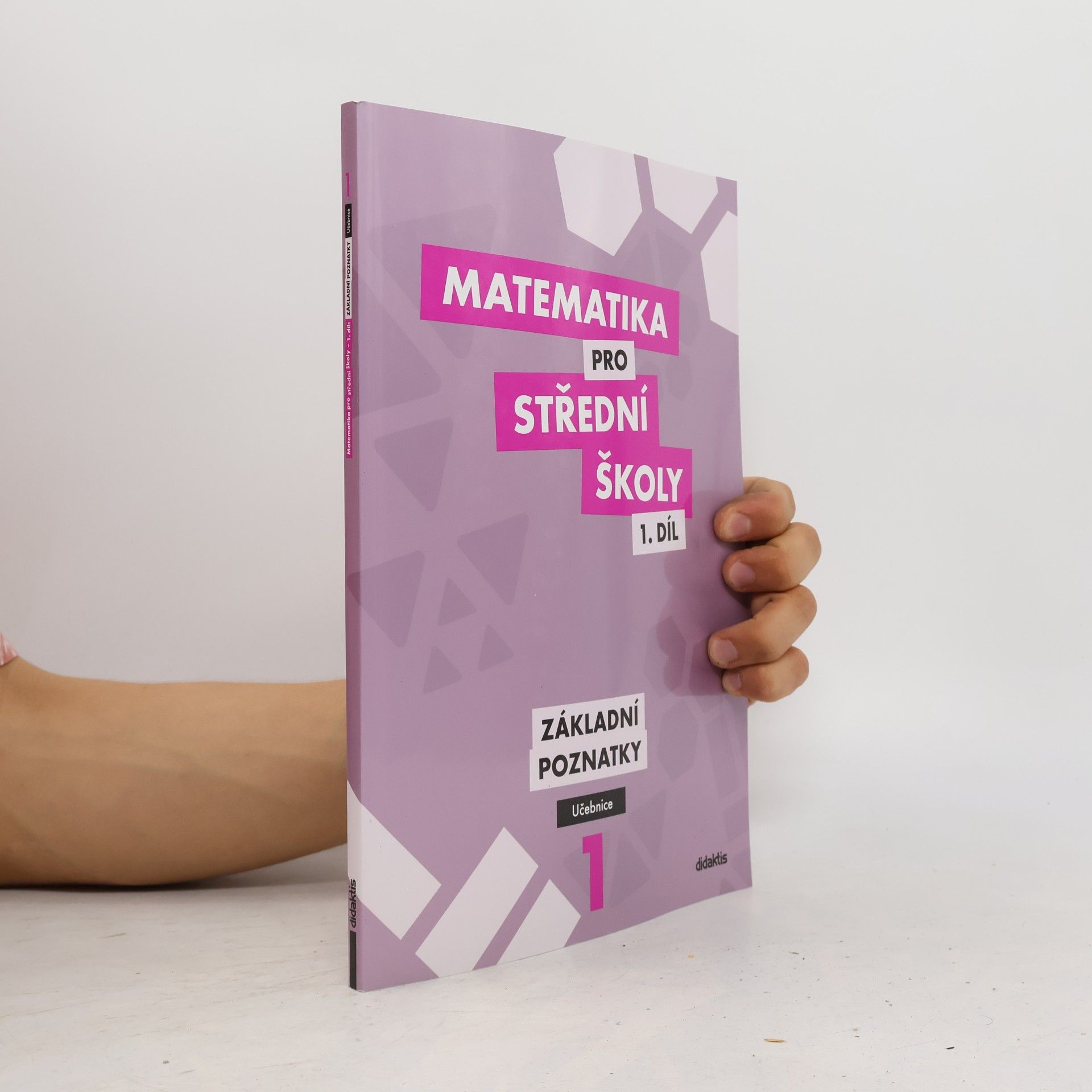 Blanka Škaroupková Matematika pro střední školy I. Základní poznatky. Učebnice