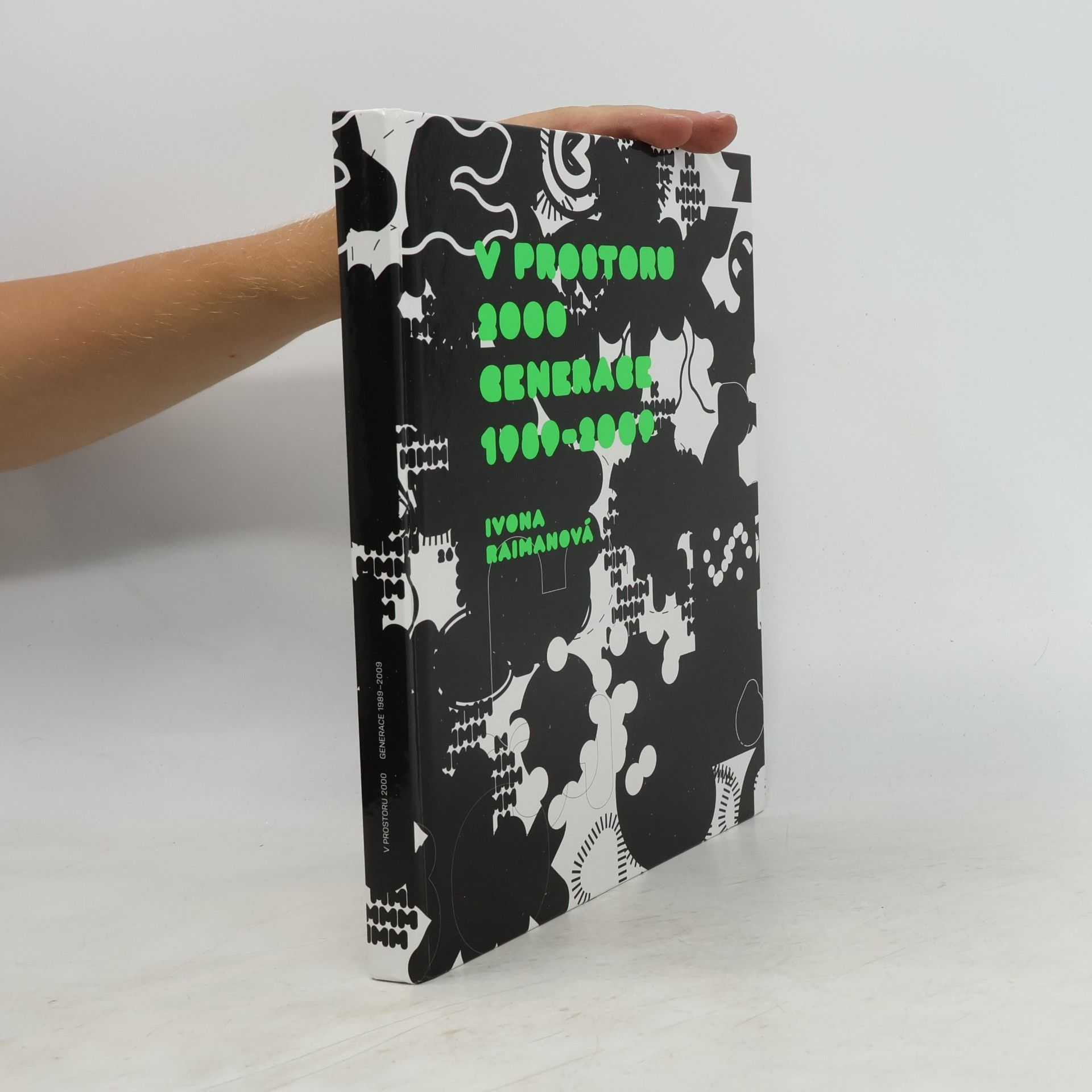 Ivona Raimanová V prostoru 2000 : generace 1989-2009