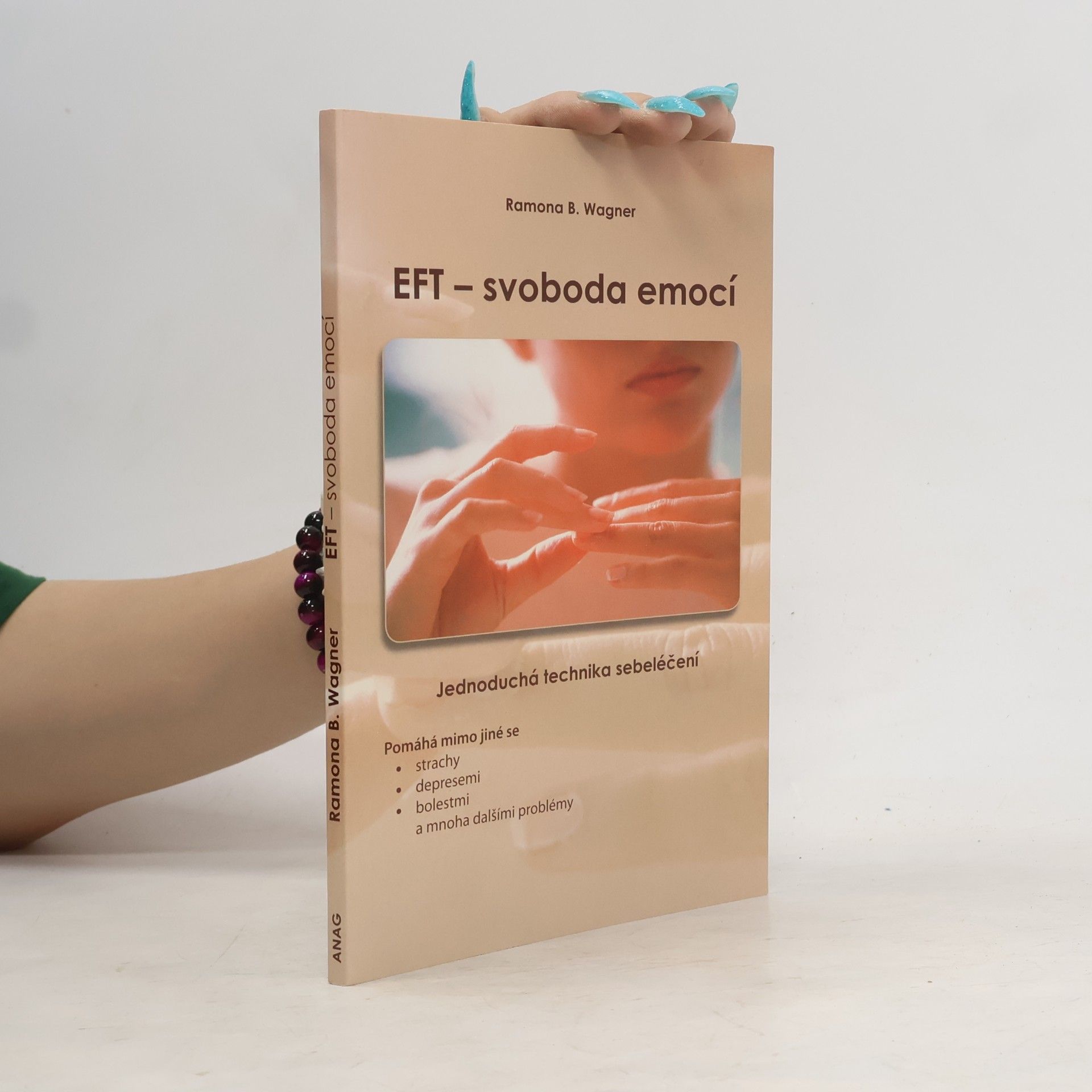 Ramona B. Wagner EFT - svoboda emocí. Jednoduchá technika sebeléčení
