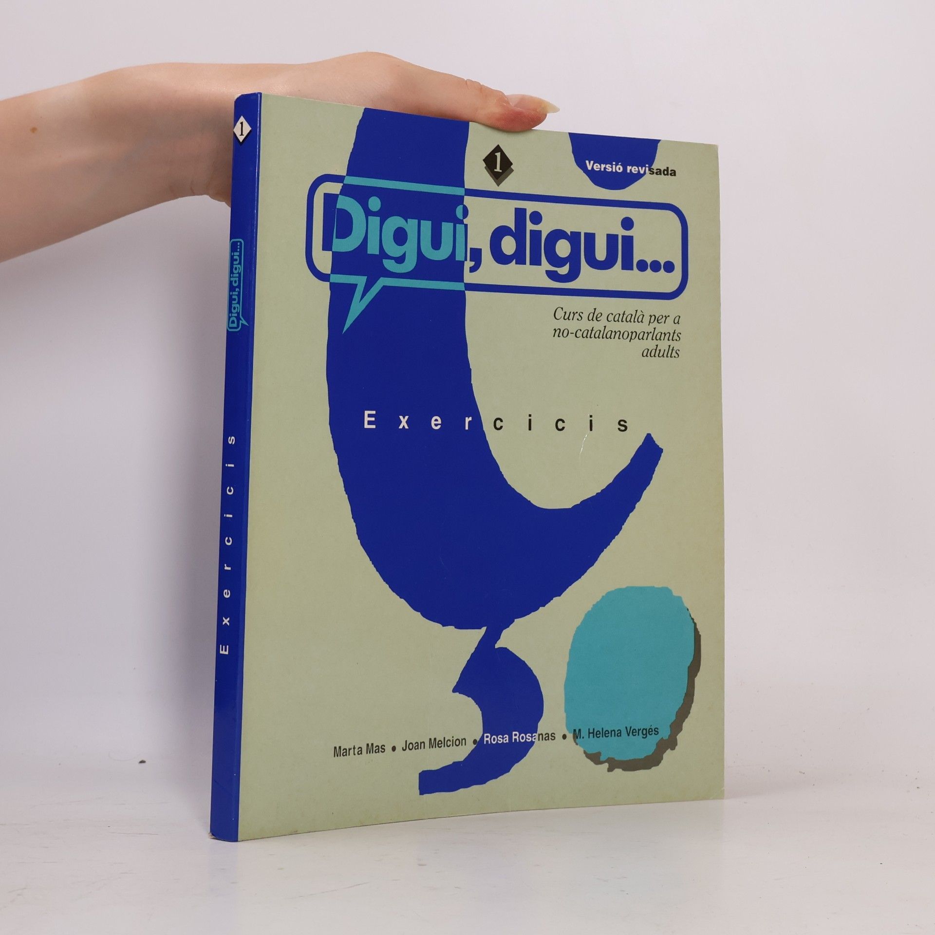 Joan Melcion Tenas Digui, digui. Curs de català per a no-catalanoparlants adults. Llibre d'exercicis. Nivell 1 - Versió revisada