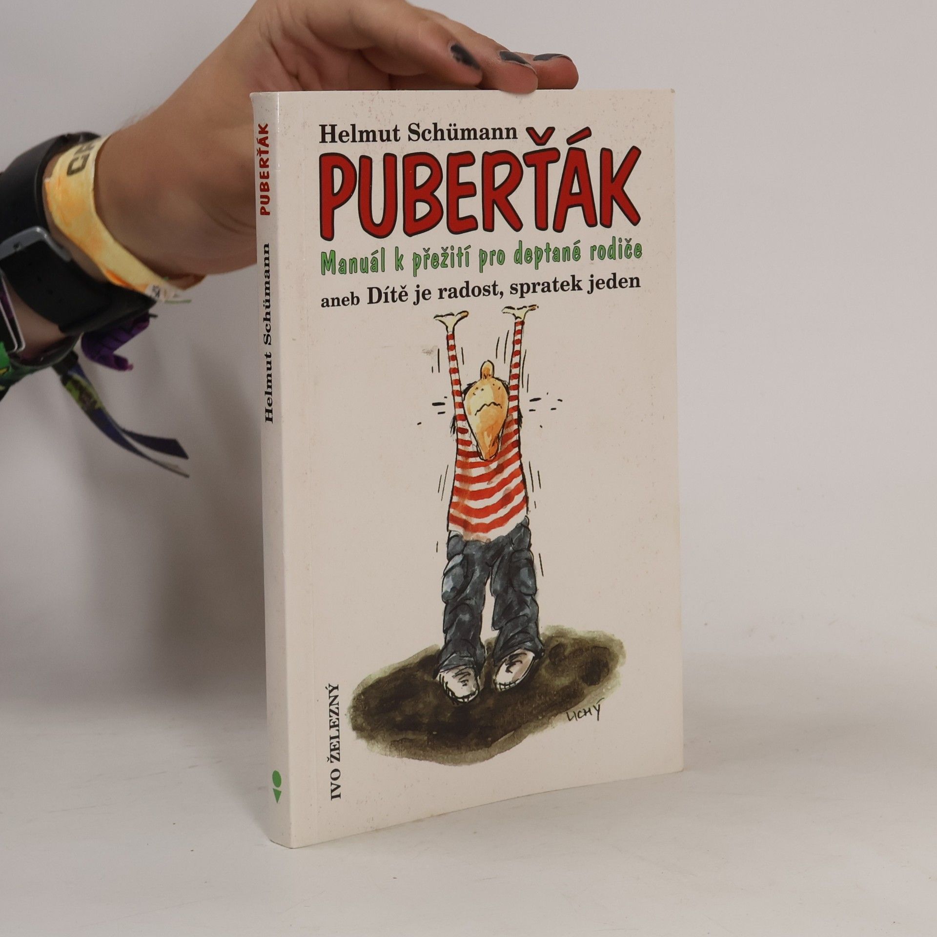 Helmut Schümann Puberťák : manuál k přežití pro deptané rodiče, aneb, Dítě je radost, spratek jeden