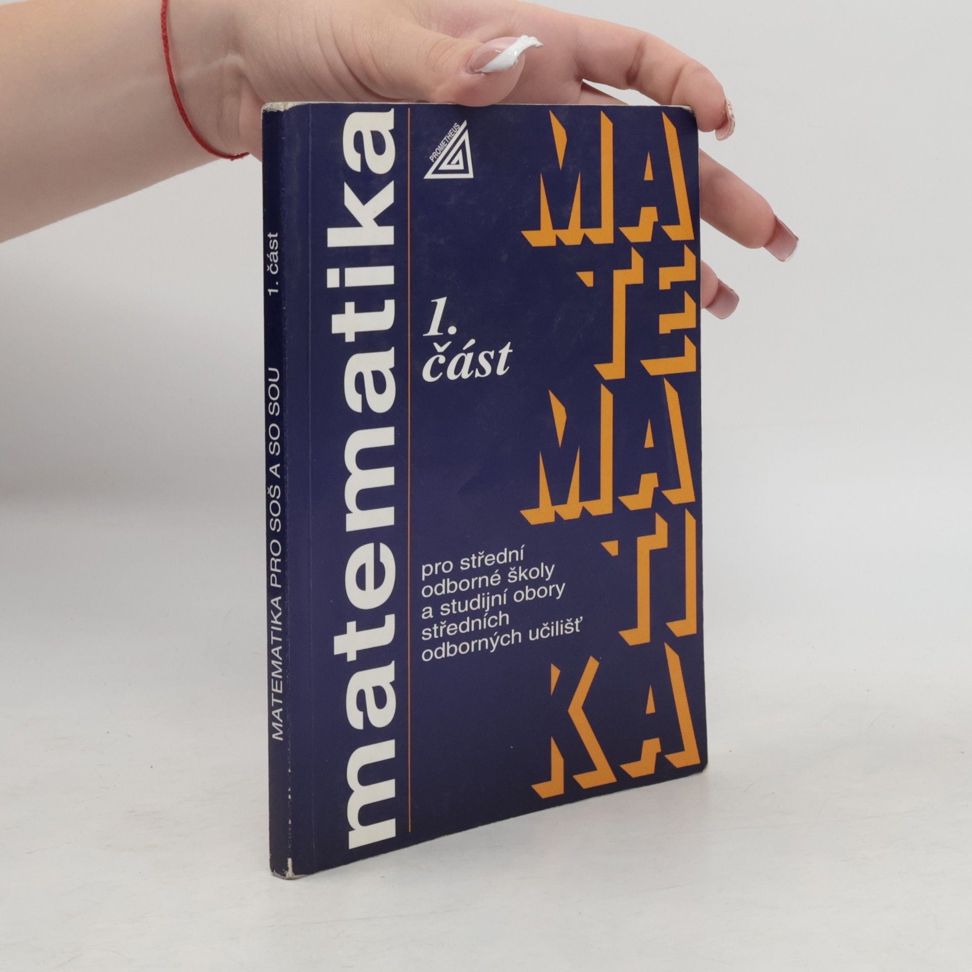 Collectif d'auteurs Matematika pro střední odborné školy a studijní obory středních odborných učilišť 1. část