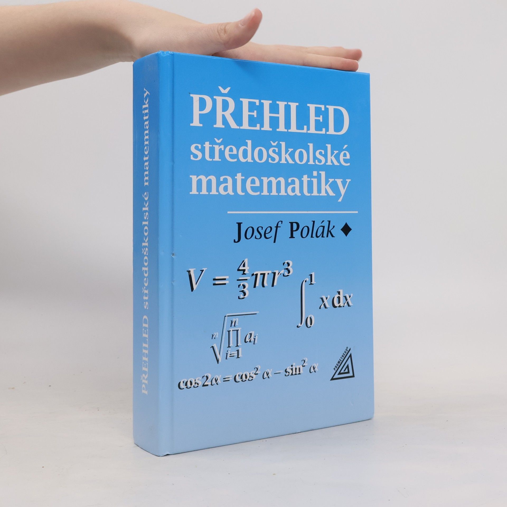 Josef Polák Přehled středoškolské matematiky
