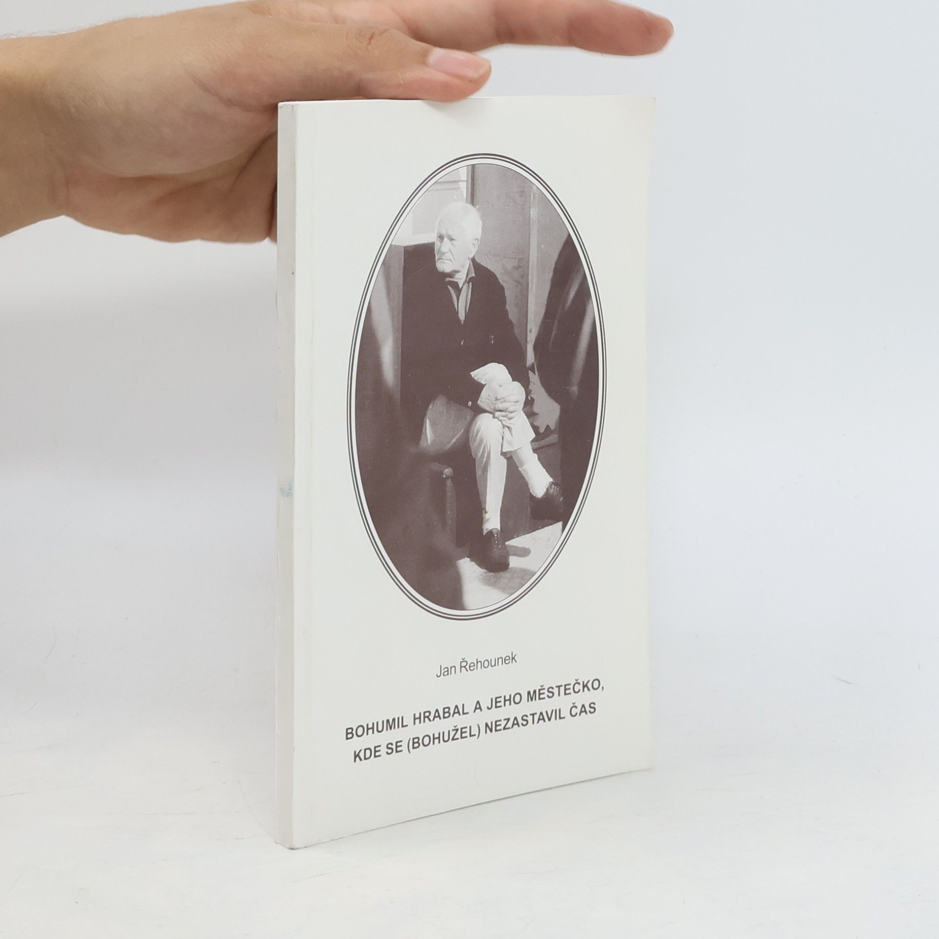 Jan Řehounek Bohumil Hrabal a jeho městečko, kde se (bohužel) nezastavil čas