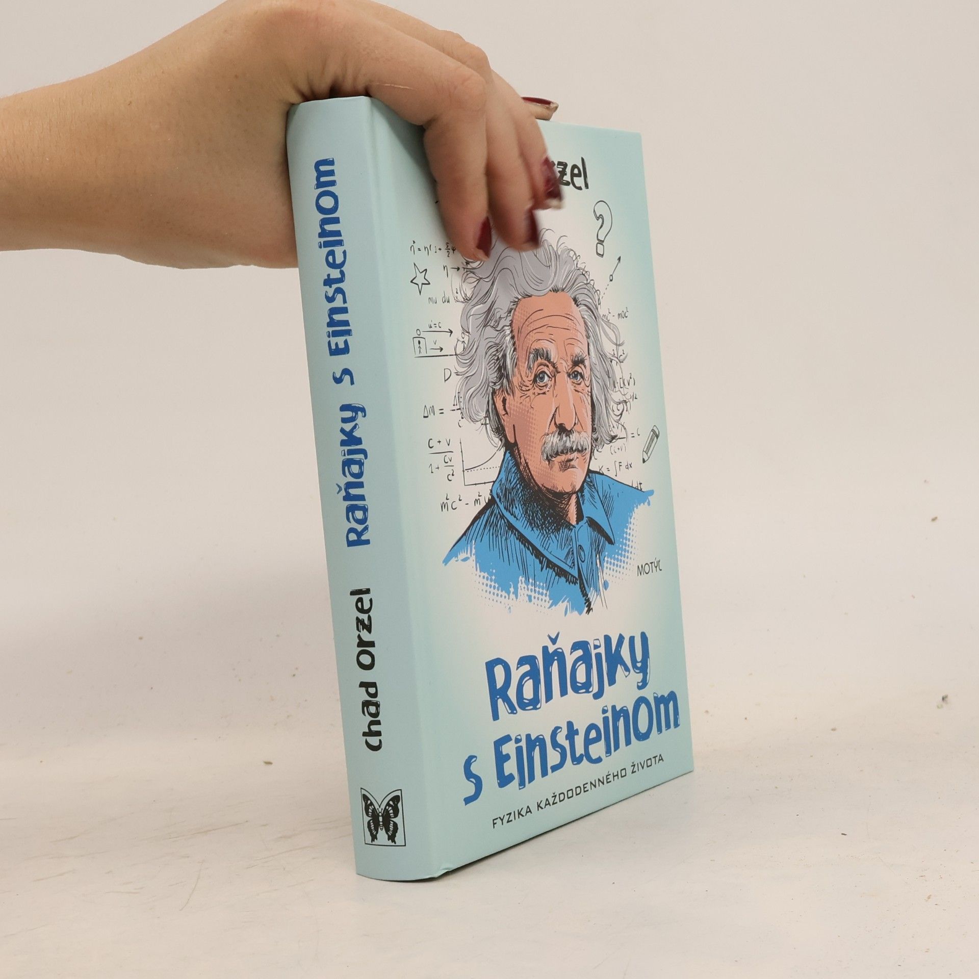Chad Orzel Raňajky s Einsteinom - Fyzika každodenného života