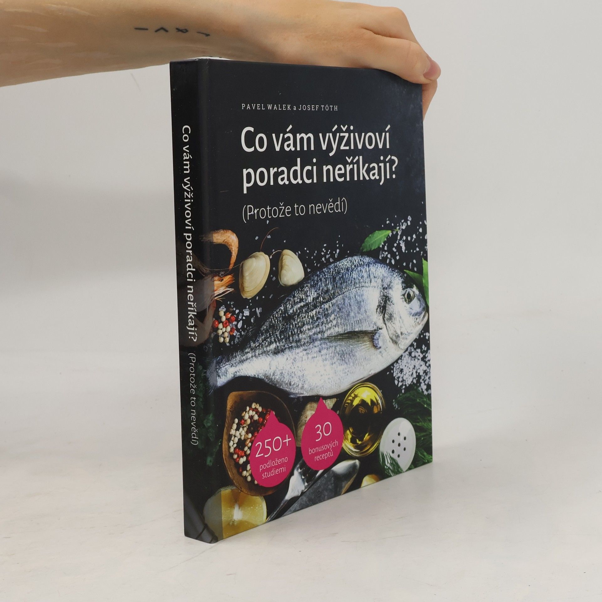 Josef Tóth Co vám výživoví poradci neříkají? (Protože to nevědí)