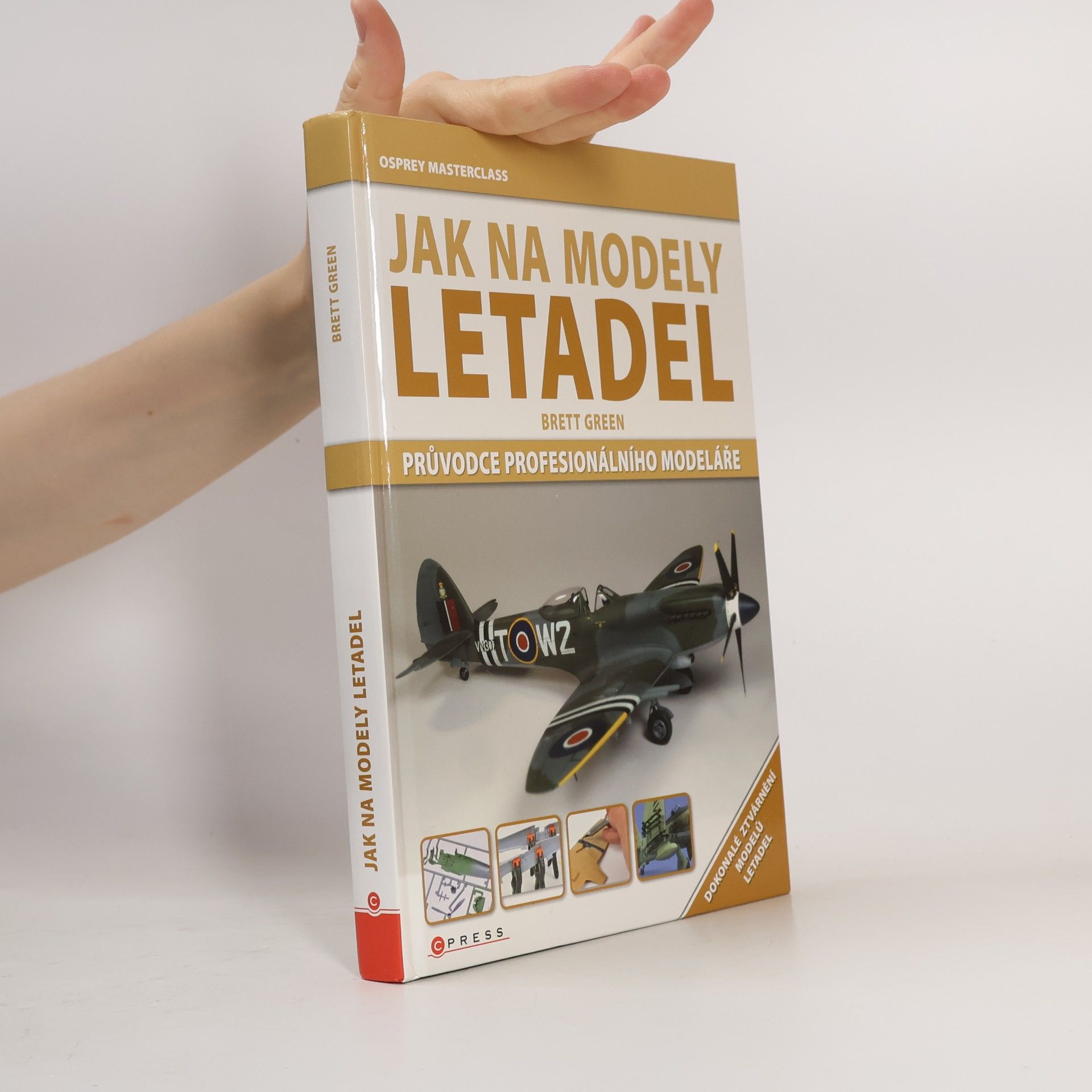 Brett Green Jak na modely letadel: Průvodce profesionálního modeláře