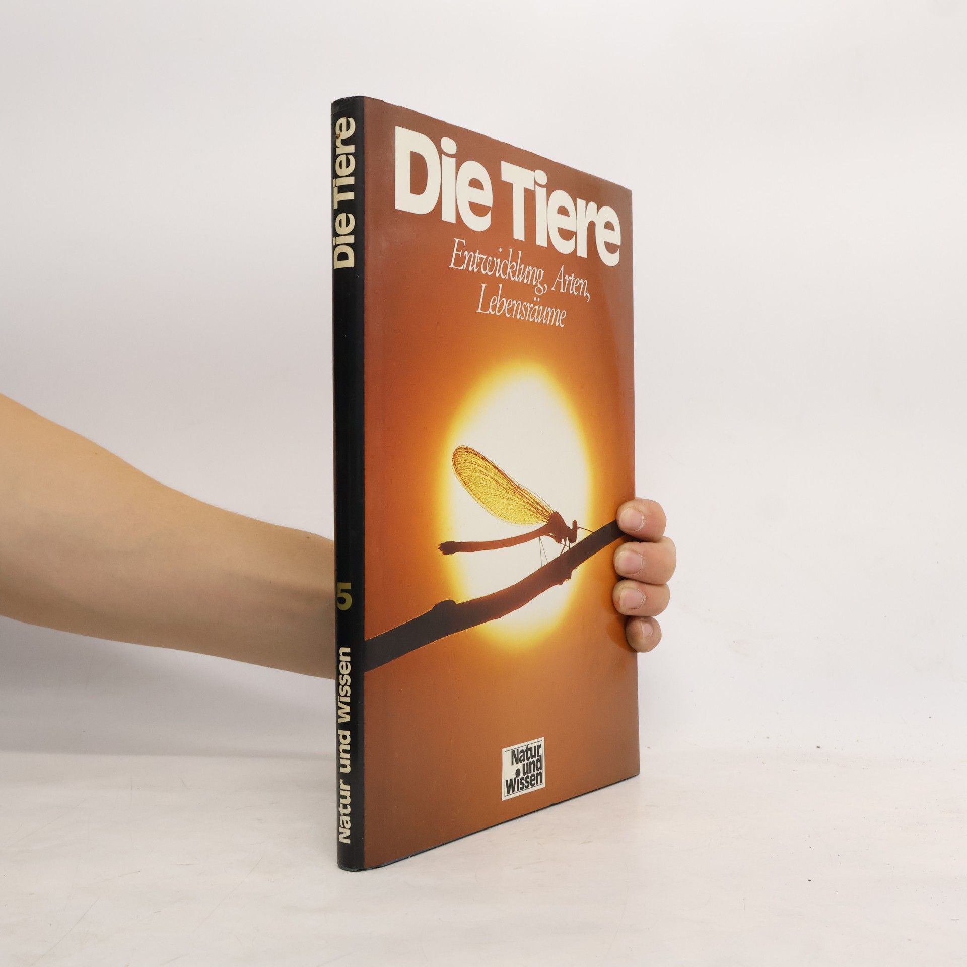 Various authors Die Tiere. Entwicken, Arten, Lebensräume