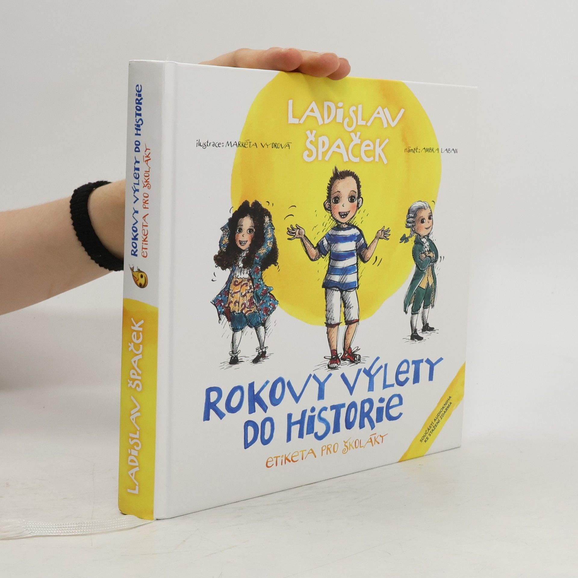 Ladislav Špaček Rokovy výlety do historie: Etiketa pro školáky