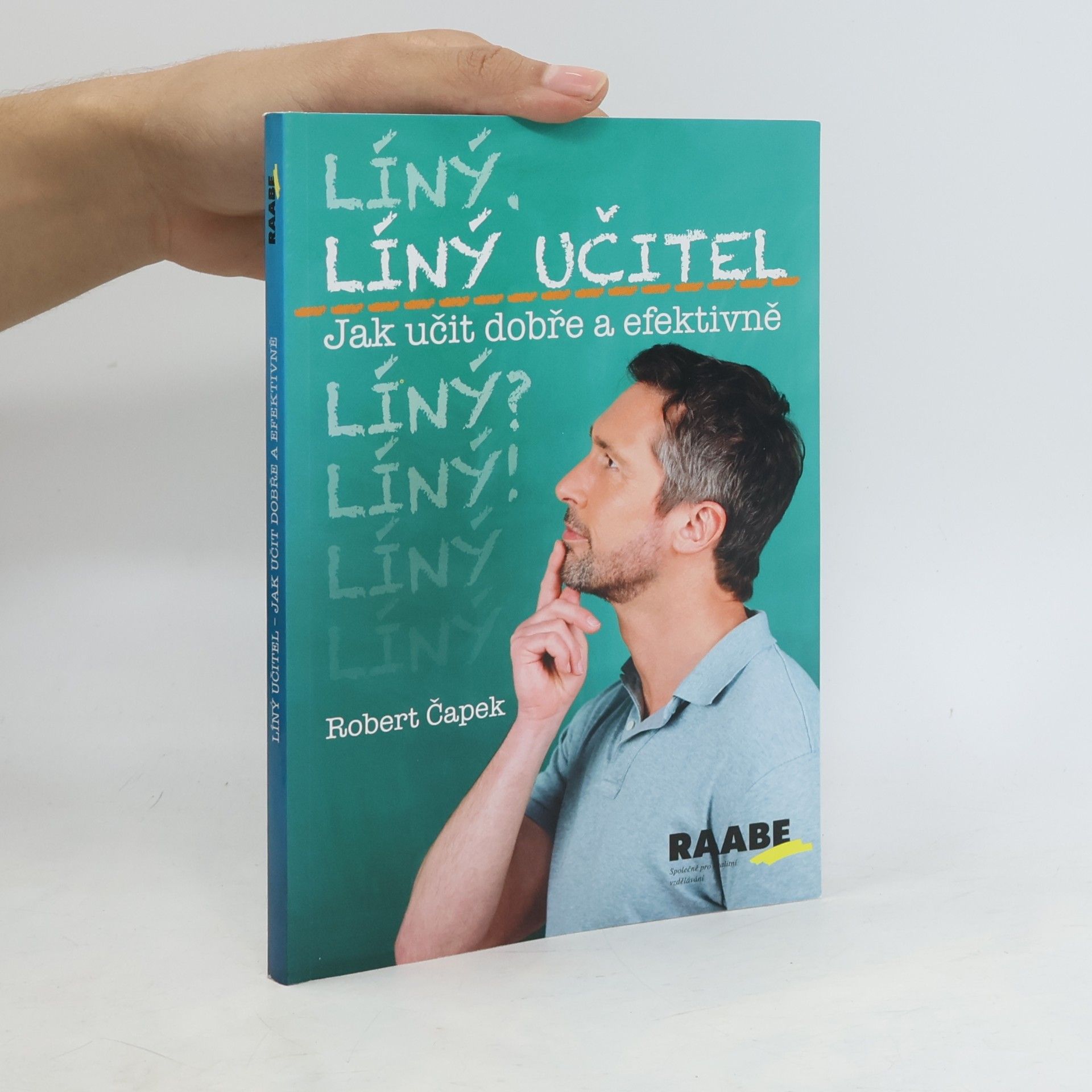 Robert Čapek Líný učitel: Jak učit dobře a efektivně