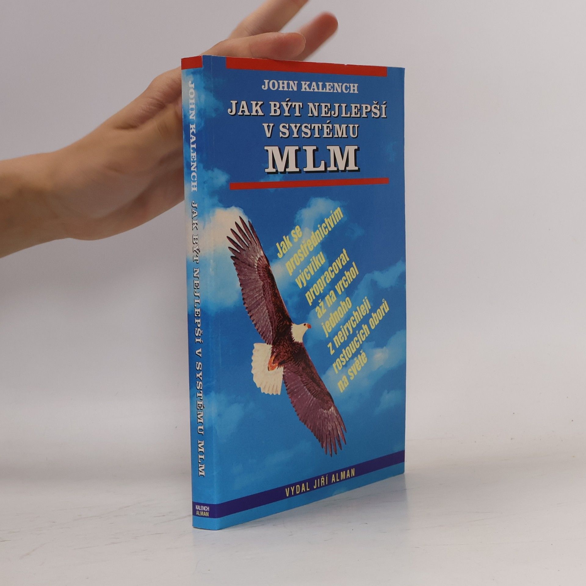 John Kalench Jak být nejlepší v systému MLM