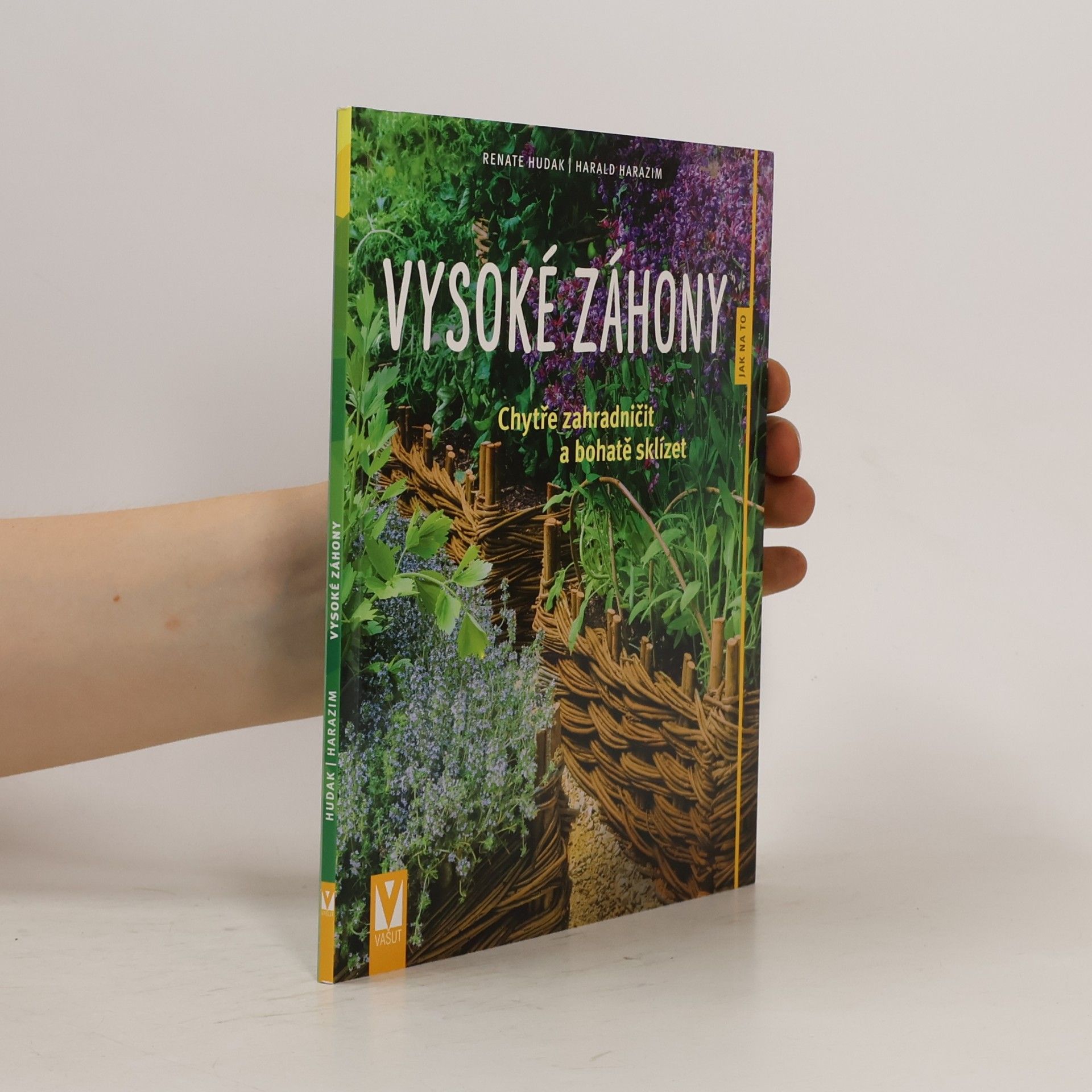 Vysoké záhony - Chytře zahradničit a bohatě sklízet