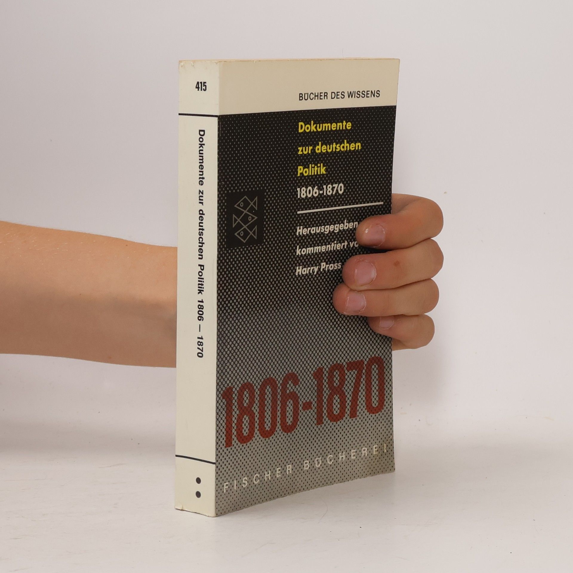 Harry Pross Dokumente zur deutschen Politik 1806-1870