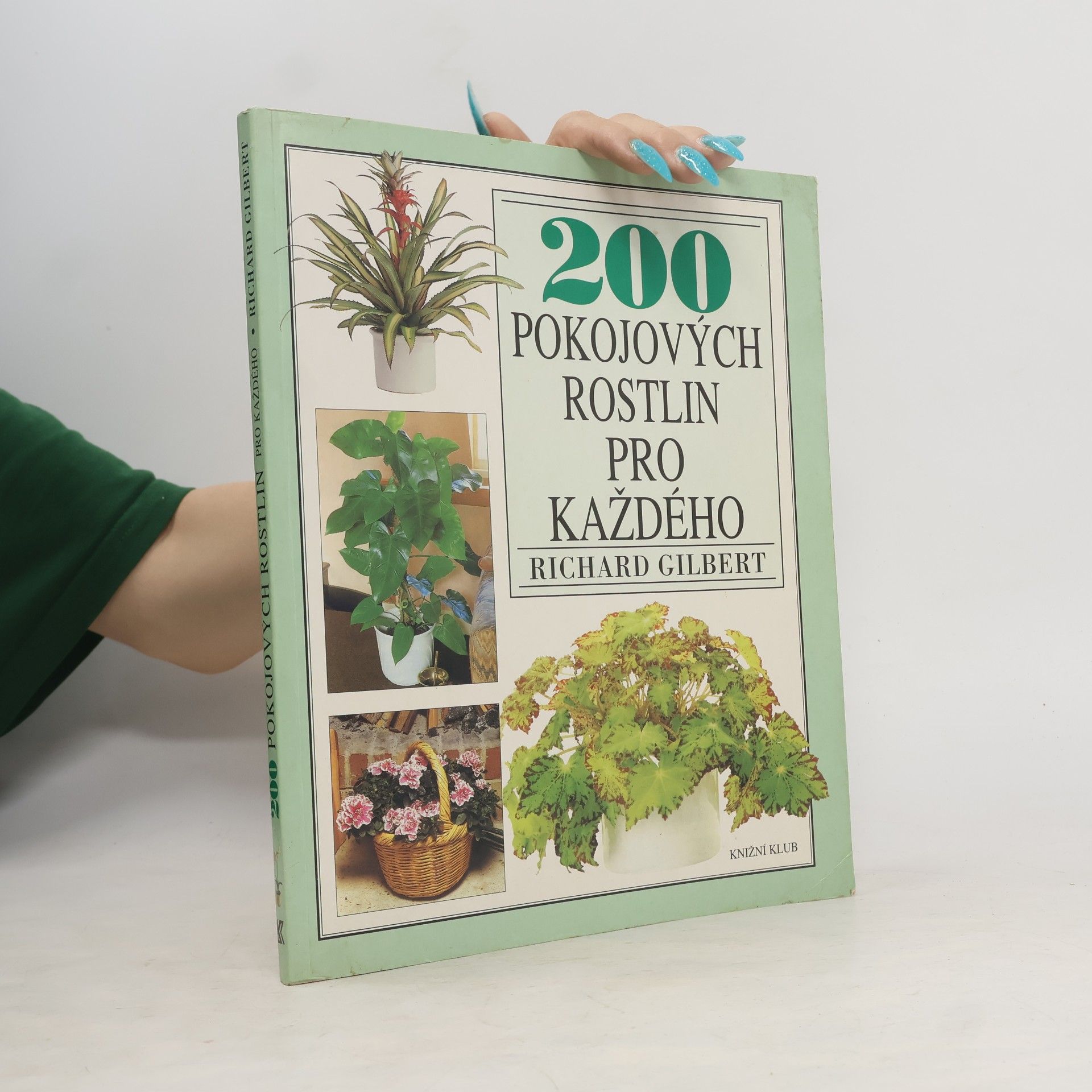 Richard Gilbert 200 pokojových rostlin pro každého