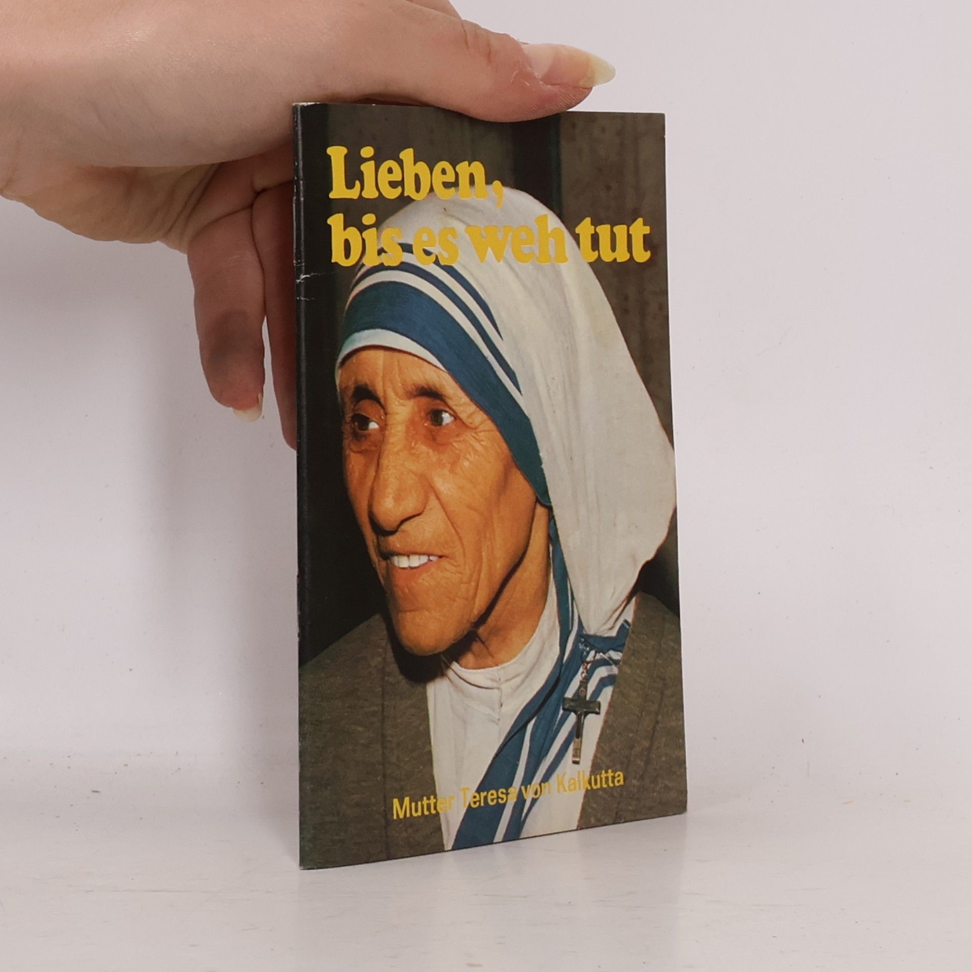 Mother Teresa von Kalkutta Lieben, bis es weh tut