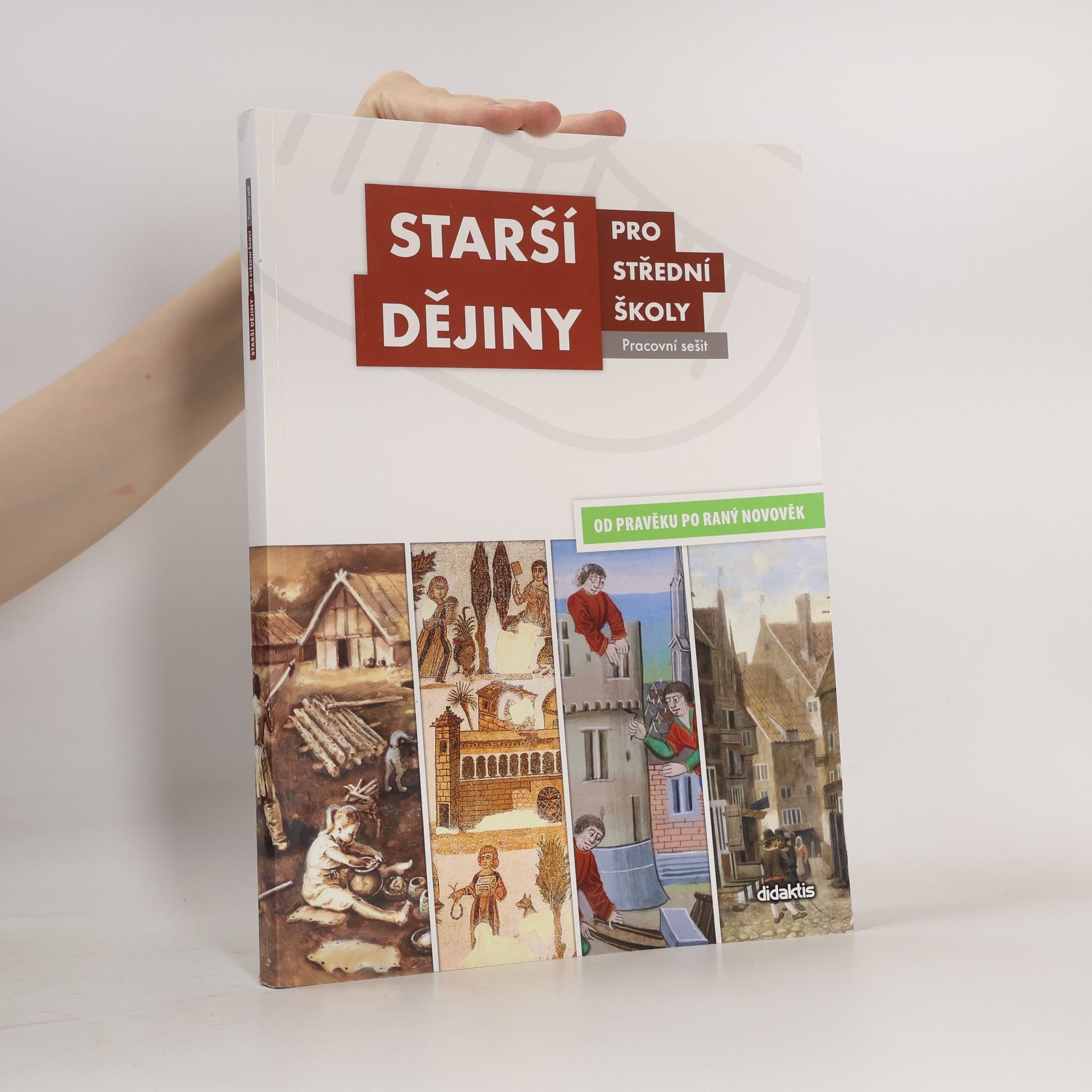 Starší dějiny pro střední školy (pracovní sešit): Od pravěku po raný novověk