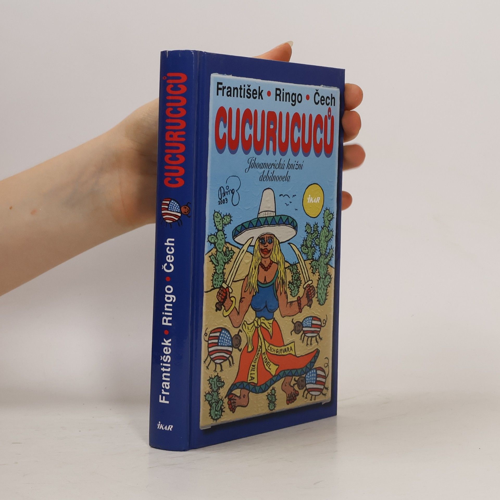 František Ringo Čech Cucurucuců : jihoamerická knižní debilnovela