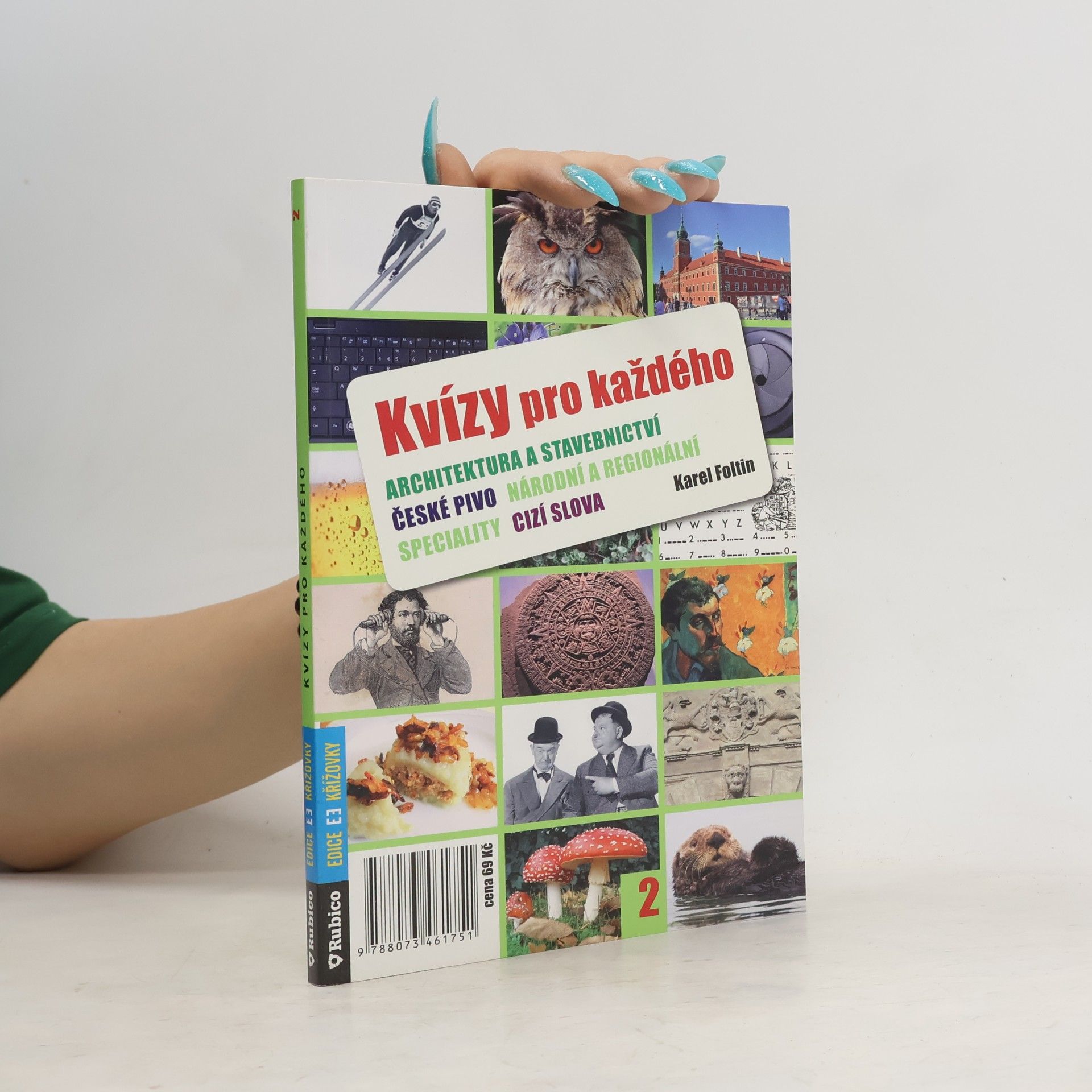 Karel Foltin Kvízy pro každého 2. Architektura a stavebnictví, české pivo, národní a regionální speciality, cizí slova