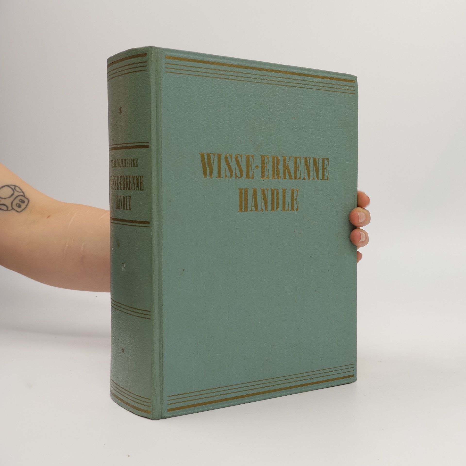Wilhelm Heupke Wisse, Erkenne, Handle. Ein Volksbuch der Gesundheitspflege