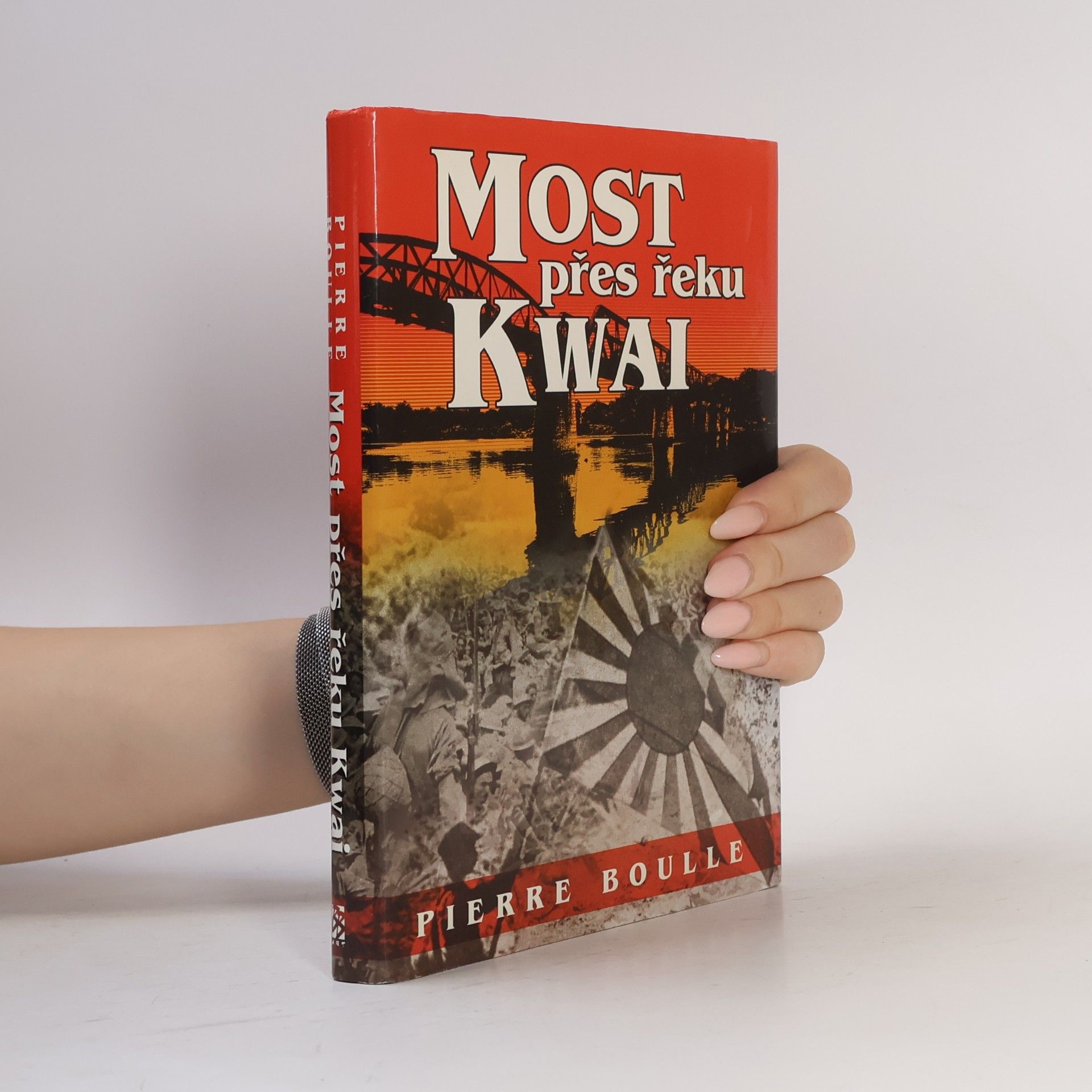 Pierre Boulle Most přes řeku Kwai