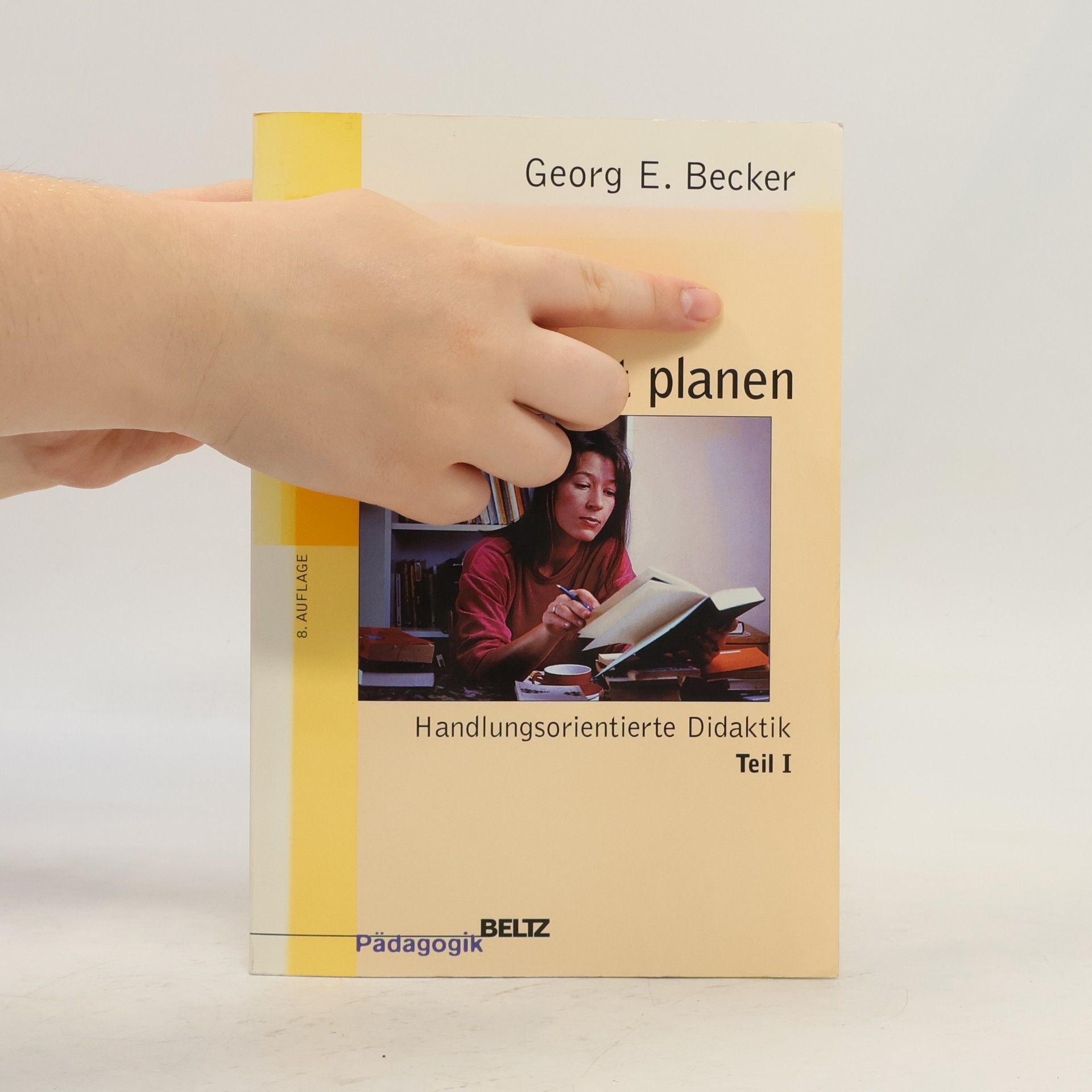 Georg E. Becker Unterricht planen. Teil I