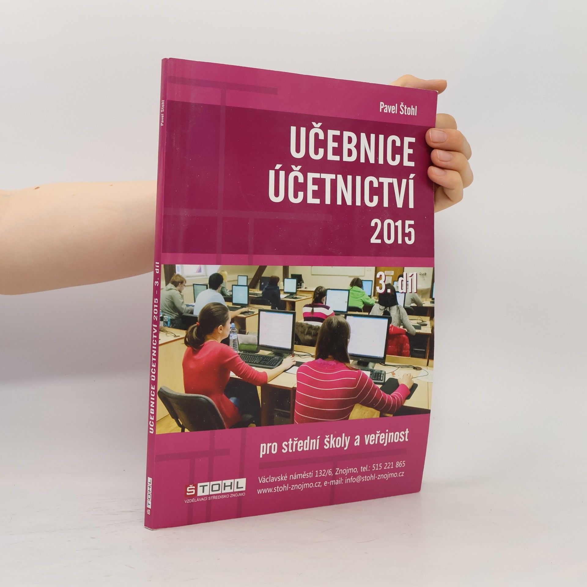 Pavel Štohl Učebnice účetnictví 2015: pro střední školy a pro veřejnost. 3. díl