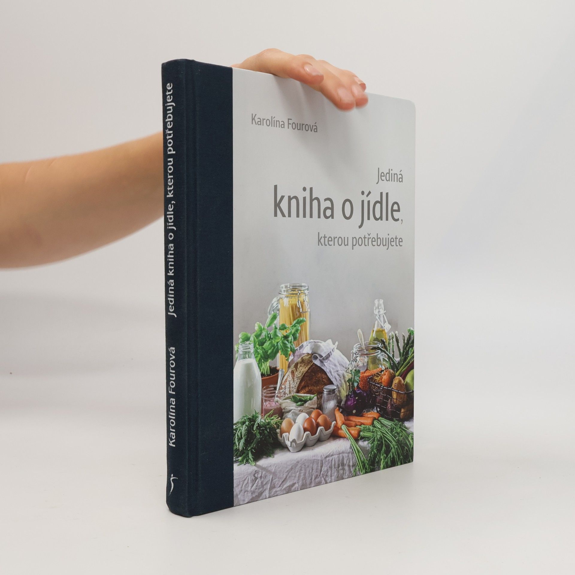 Karolína Fourová Jediná kniha o jídle, kterou potřebujete