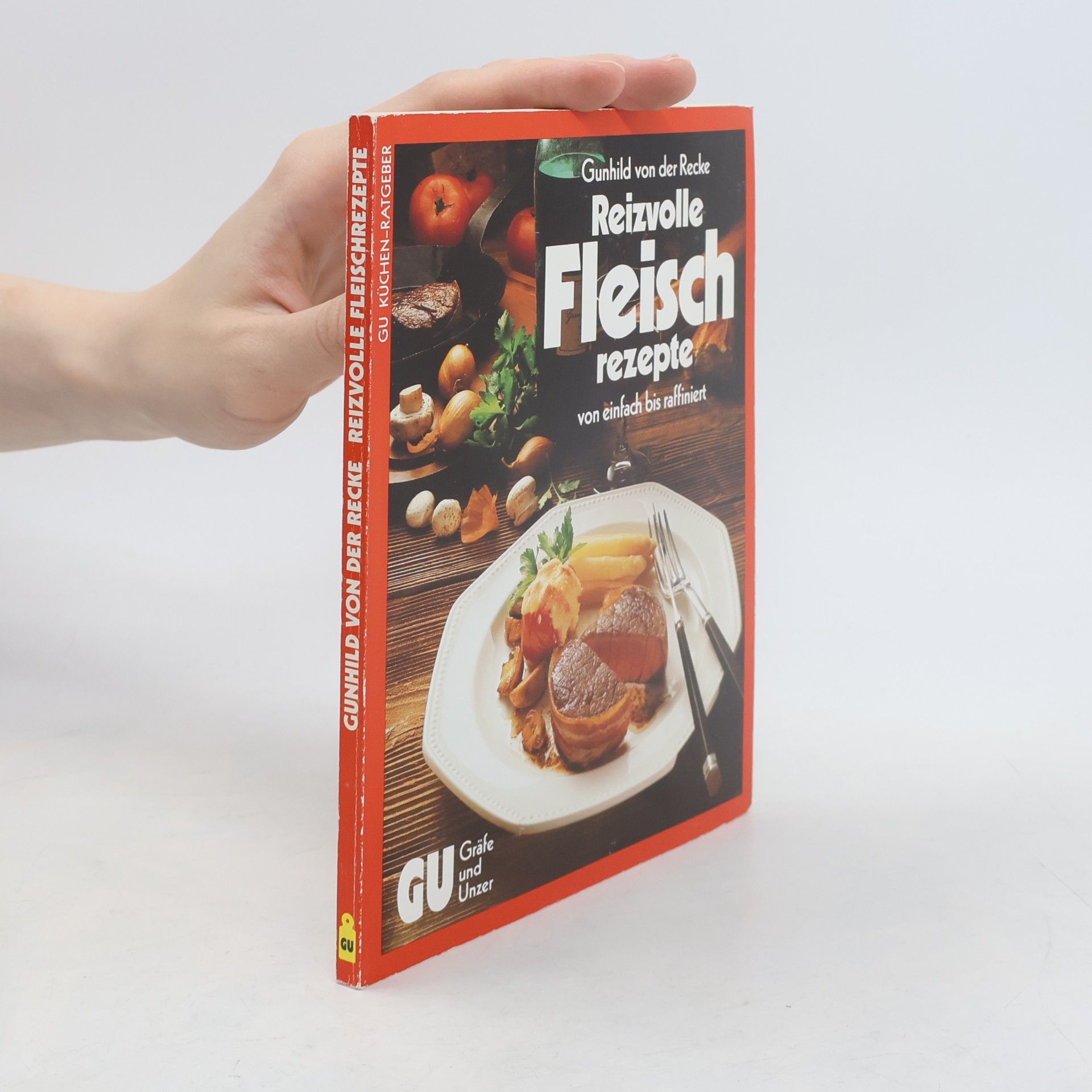Gunhild von der Recke Die 77 [siebenundsiebzig] besten Fleischrezepte